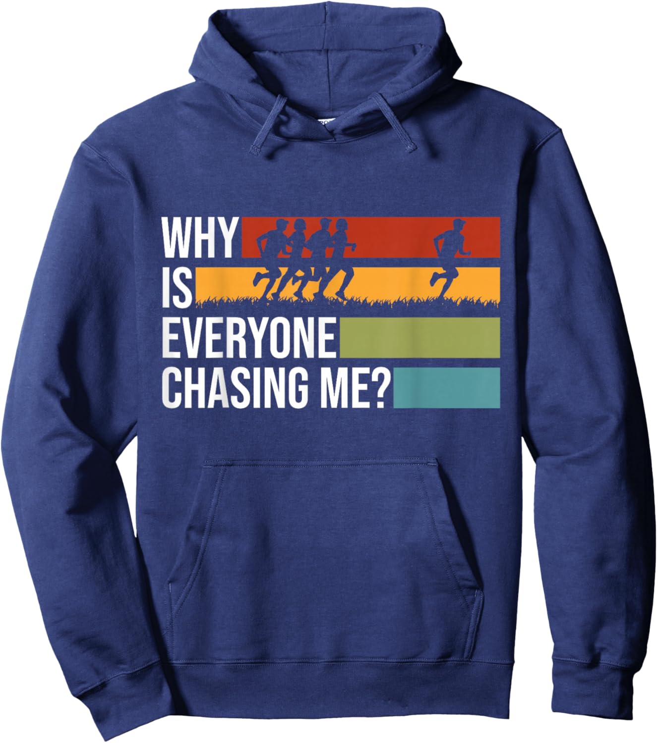 Why Is Everyone Chasing Me Track And Field XC Cross Country Hoodie - Hoodie | Navy