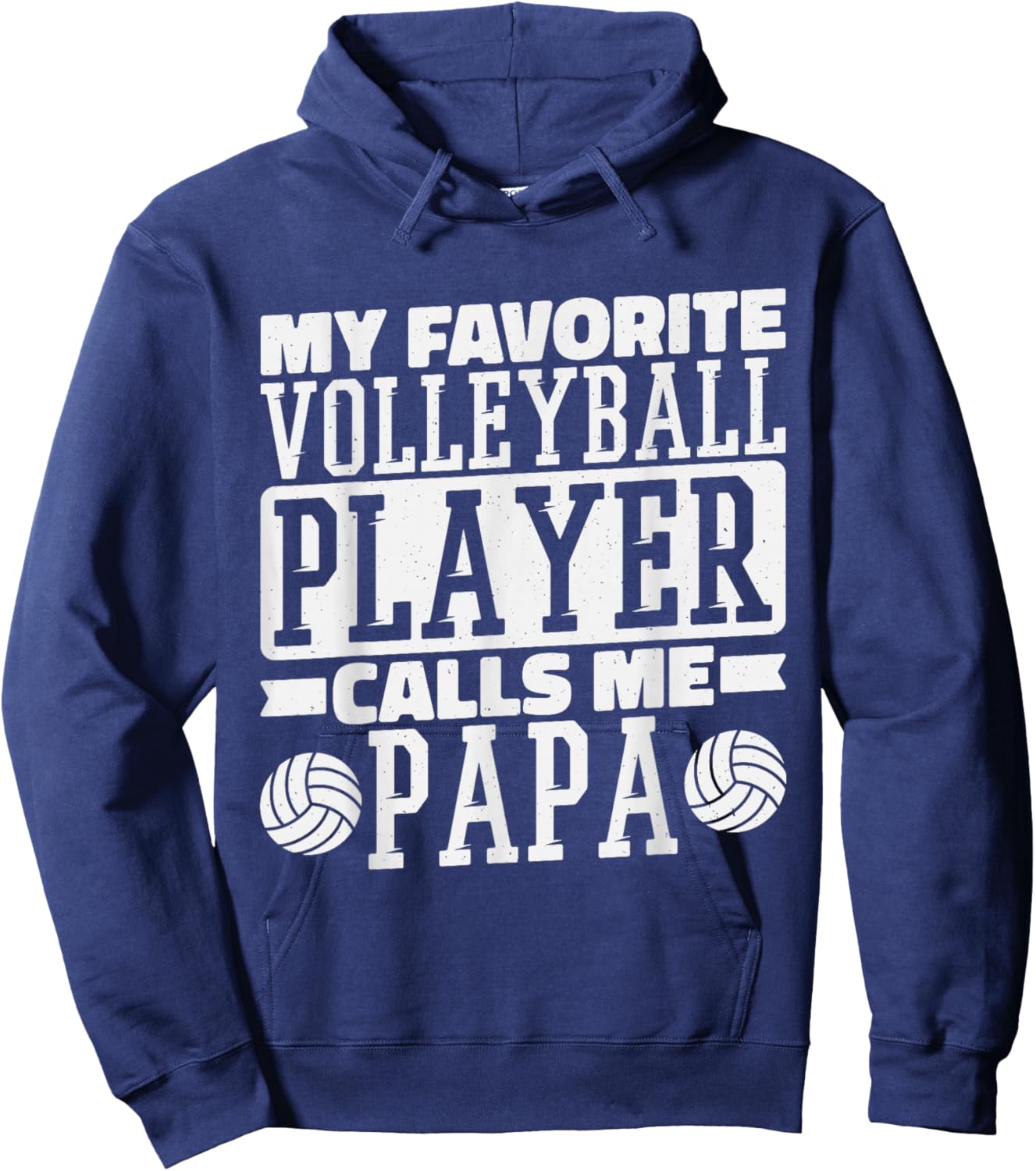 My Favorite Volleyball Player Calls Me Papa, Proud Dad Hoodie - Hoodie | Navy
