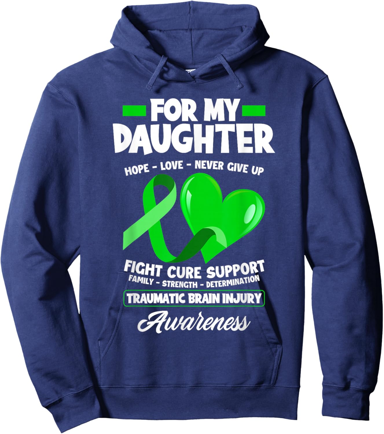 I Wear Green For My Daughter TBI Brain Injury Awareness Hoodie - Hoodie | Navy