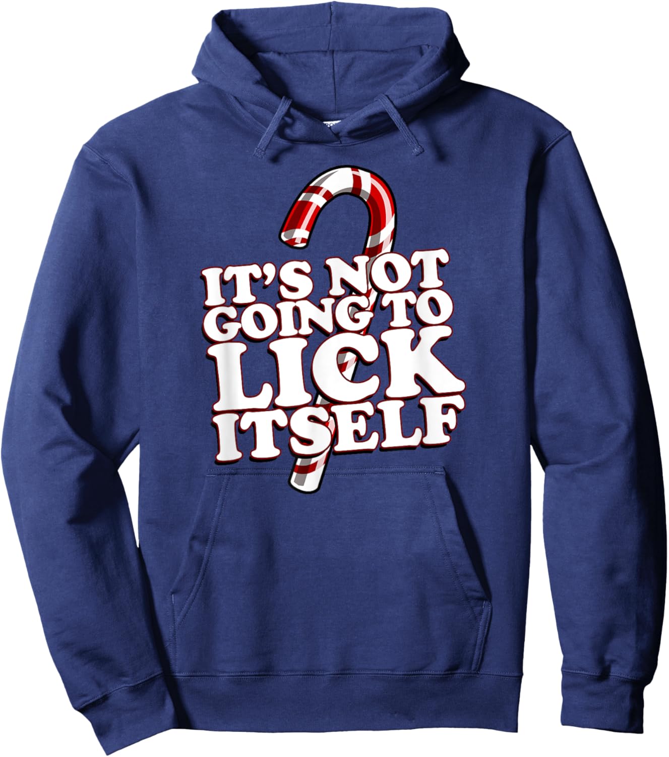 Christmas Candy Cane funny It's Not Going To Lick Itself Hoodie - Hoodie | Navy