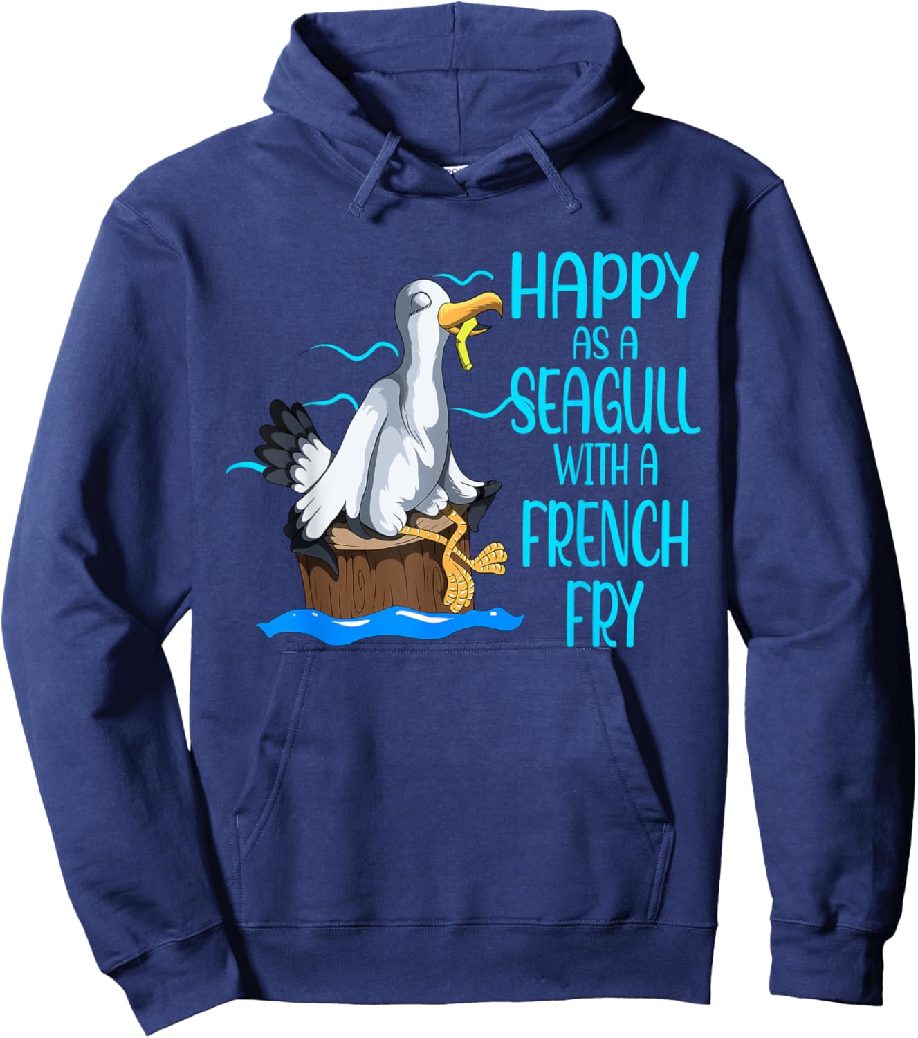 Happy As A Seagull With A French Fry Seagulls Harbor Hoodie - Hoodie | Navy