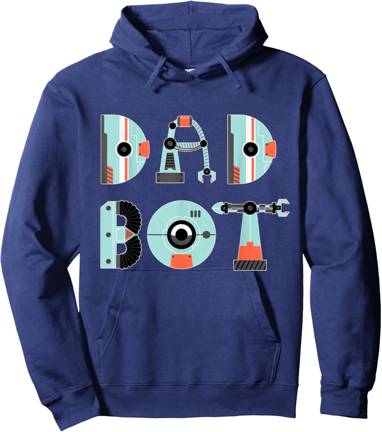 Dad Robot - Father's Day Shirt - Dad Bot Hoodie - Hoodie | Navy