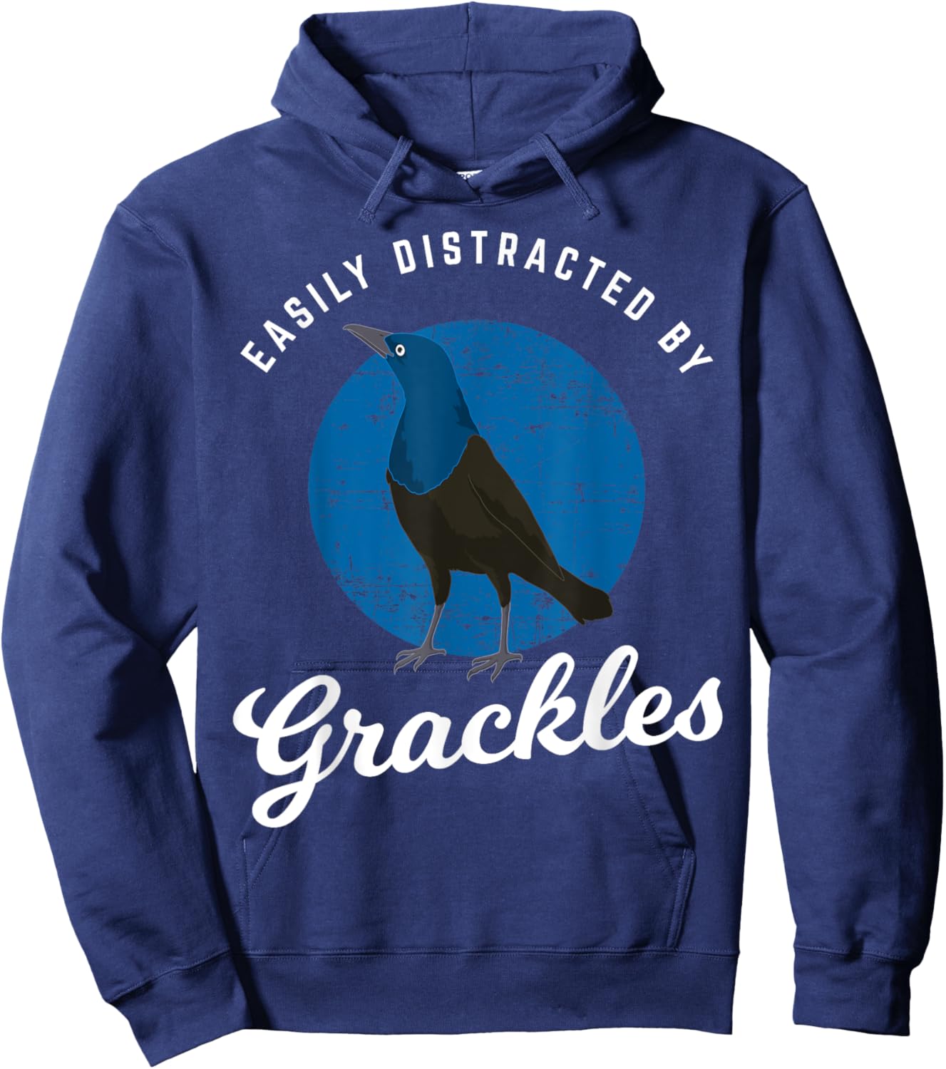 Birding Birdwatching Easily Distracted By Grackles Hoodie - Hoodie | Navy