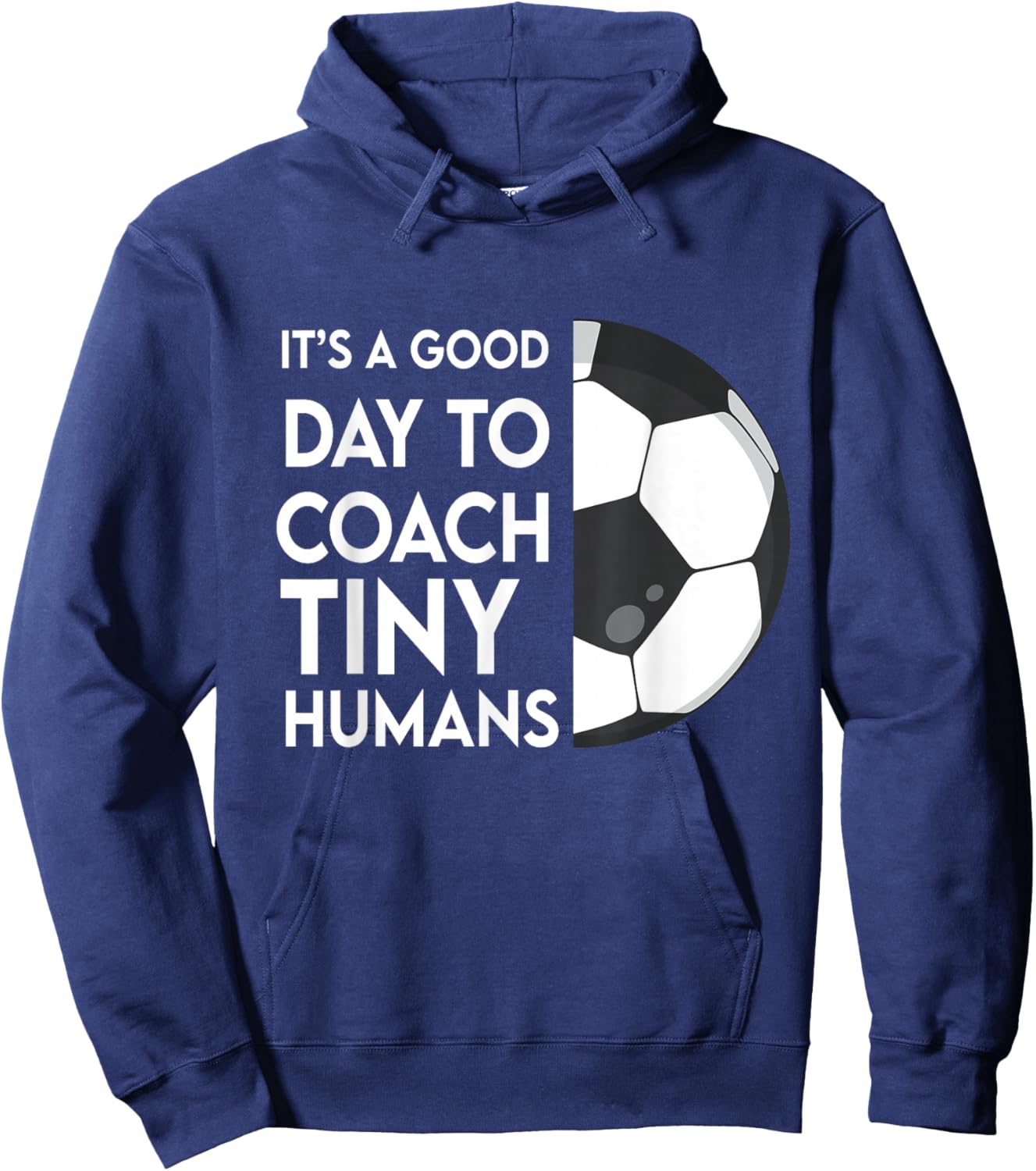 I Coach Tiny Humans Soccer Kids Trainer PE Teacher Sports Hoodie - Hoodie | Navy