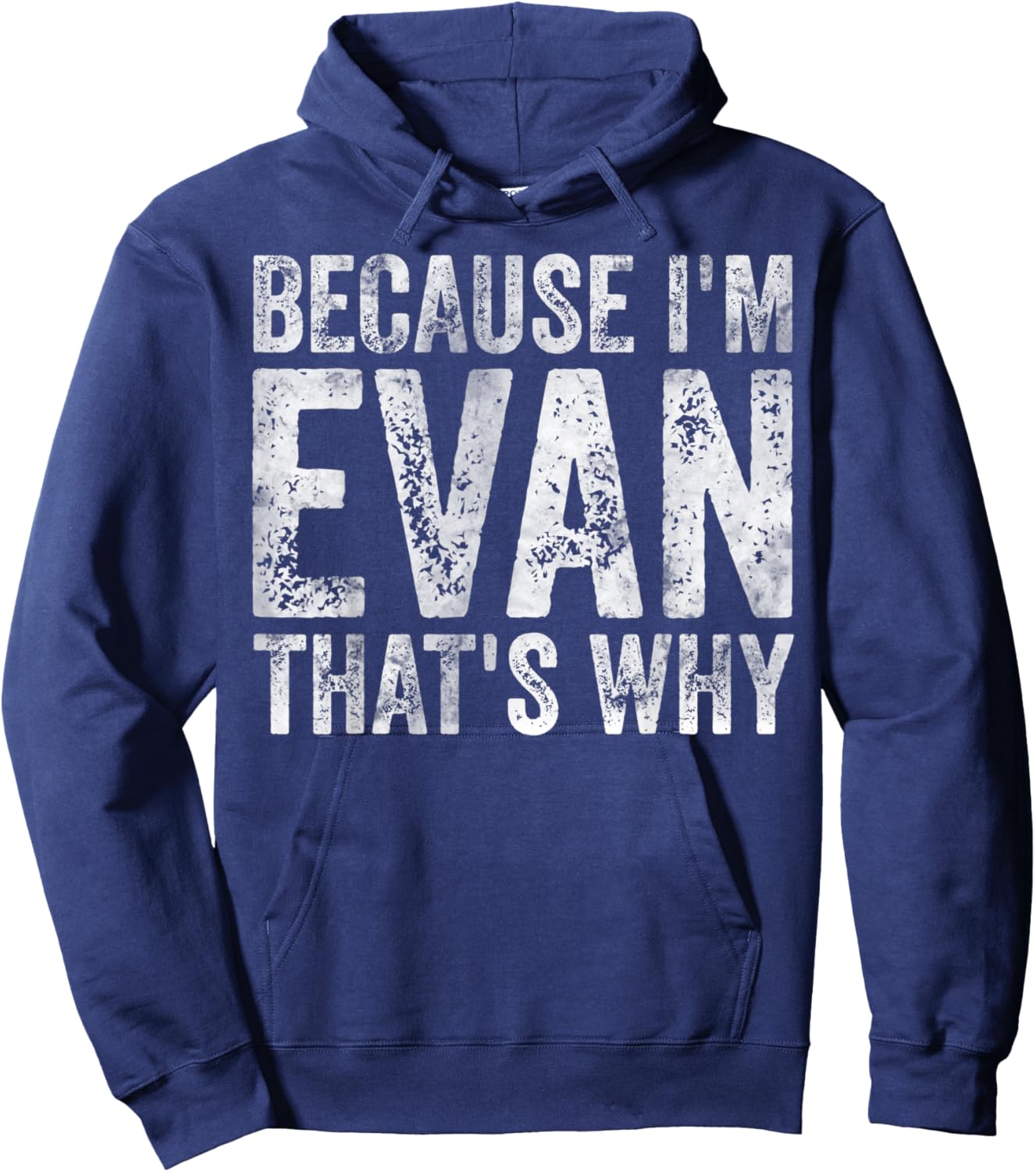 Funny Personalized Name Shirt Because I'm Evan That's Why Hoodie - Hoodie | Navy