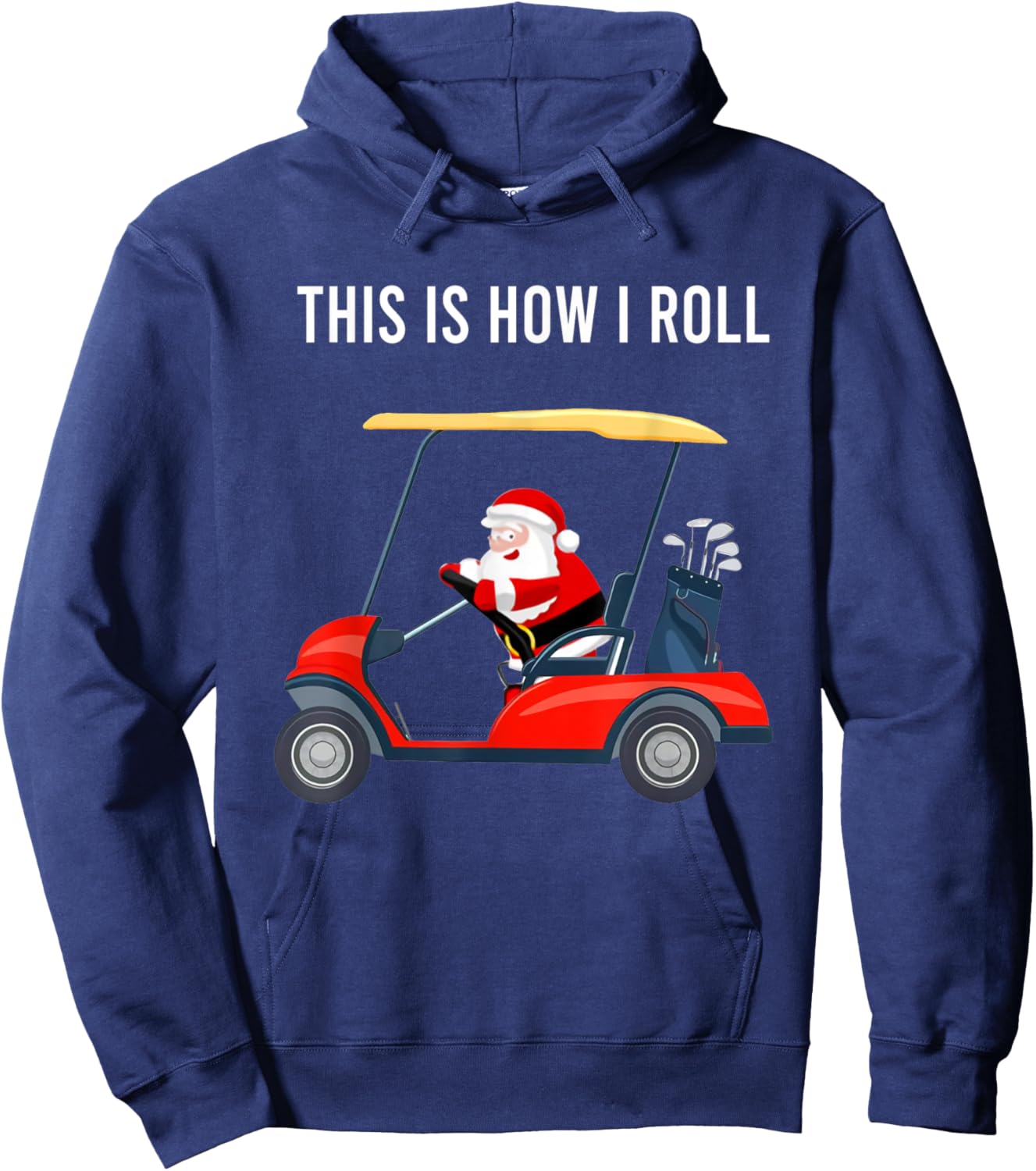 This Is How I Roll Funny Santa Claus Riding A Golf Cart Hoodie - Hoodie | Navy