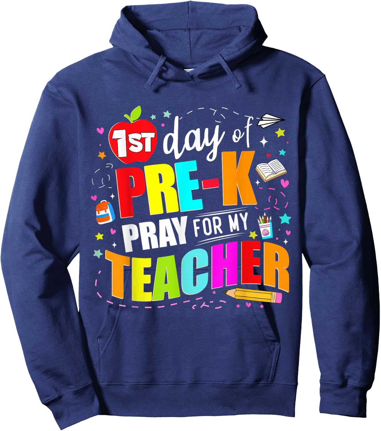 Funny First Day Of Pre-k Pray For My Teacher Back To School Hoodie - Hoodie | Navy