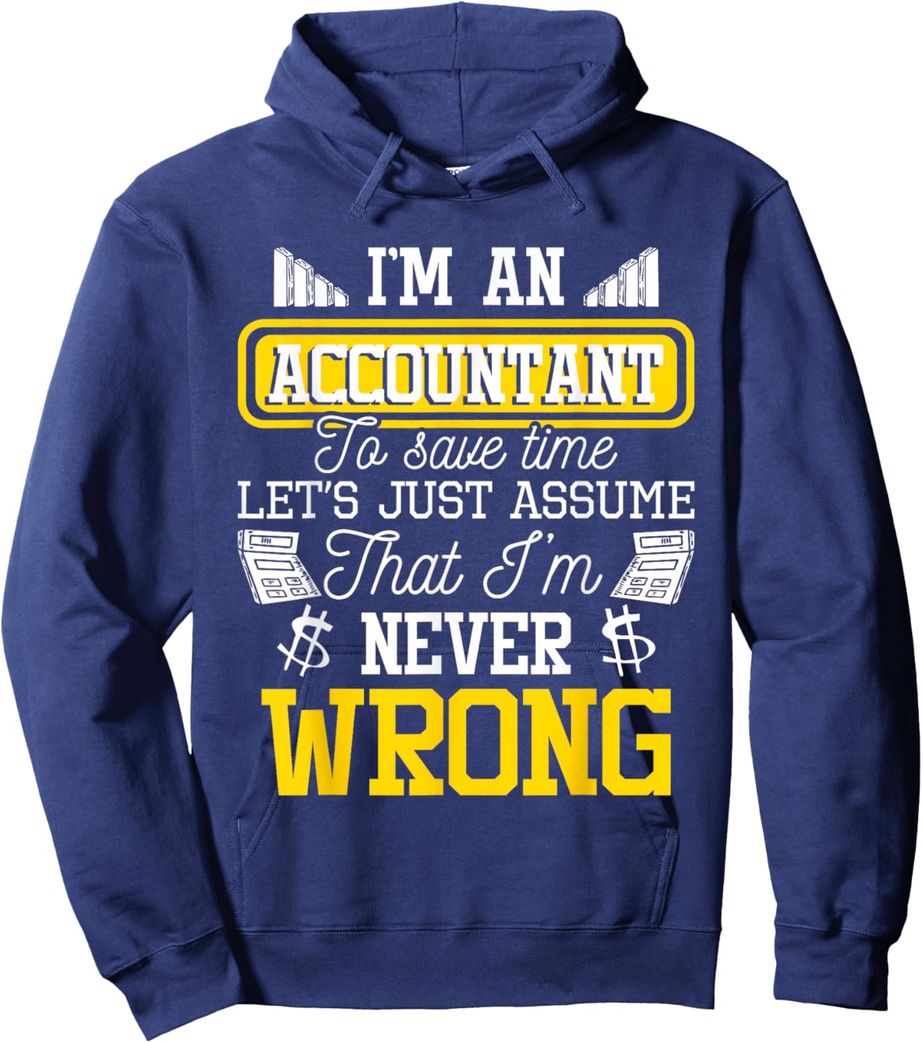 I'm an Accountant to Save Time - Auditor Auditing Bookkeeper Hoodie - Hoodie | Navy
