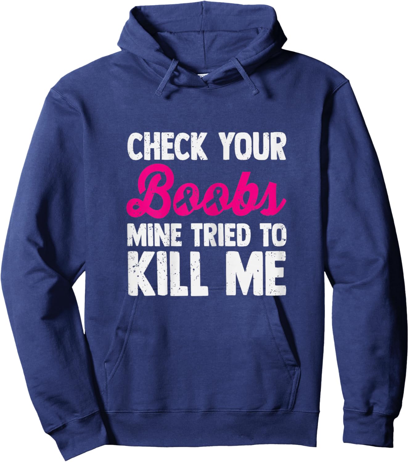 Check Your Boobs Mine Tried To Kill Me Hoodie - Hoodie | Navy