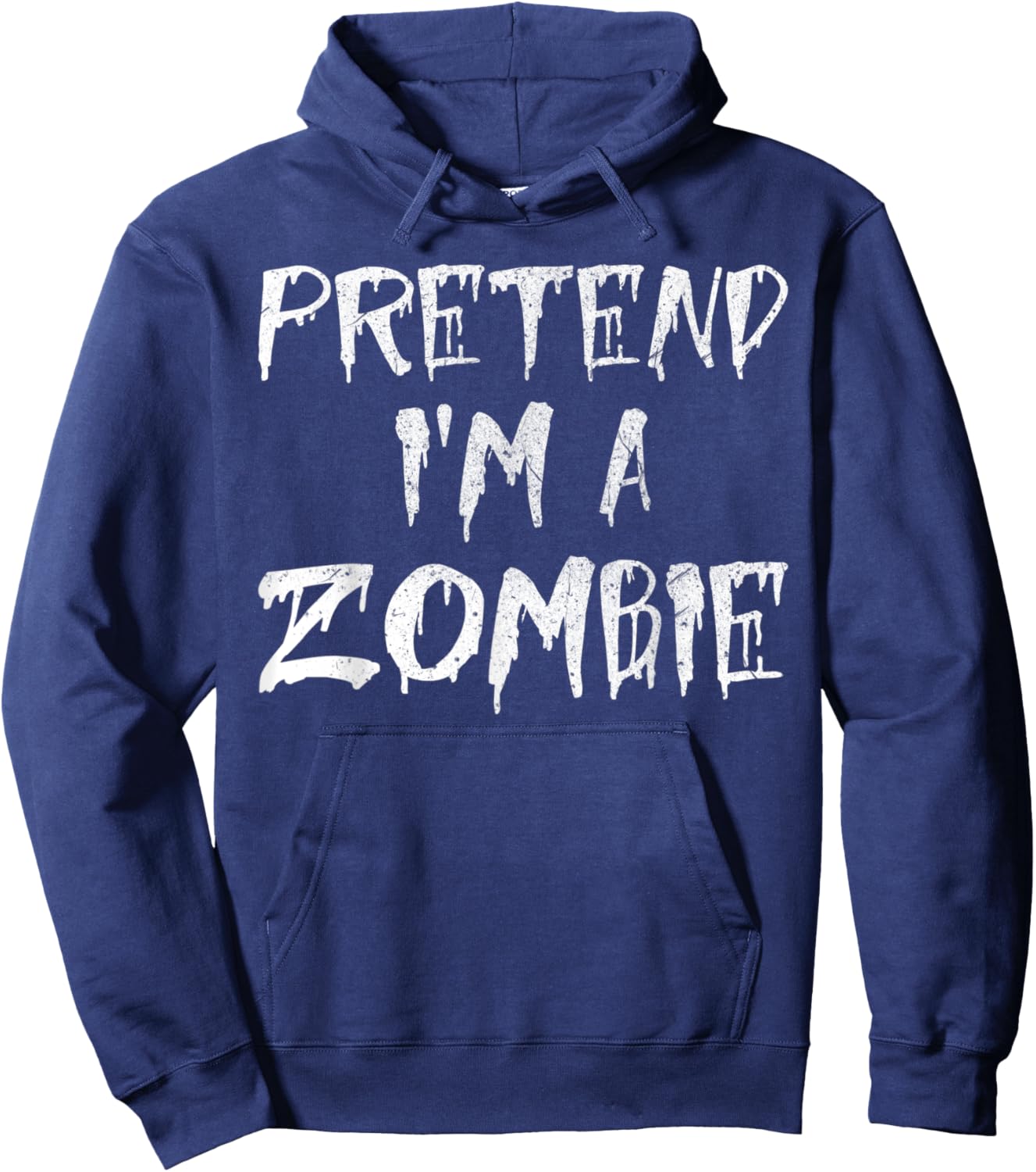 Pretend I'm A Zombie Costume Funny Halloween Party Hoodie - Hoodie | Navy