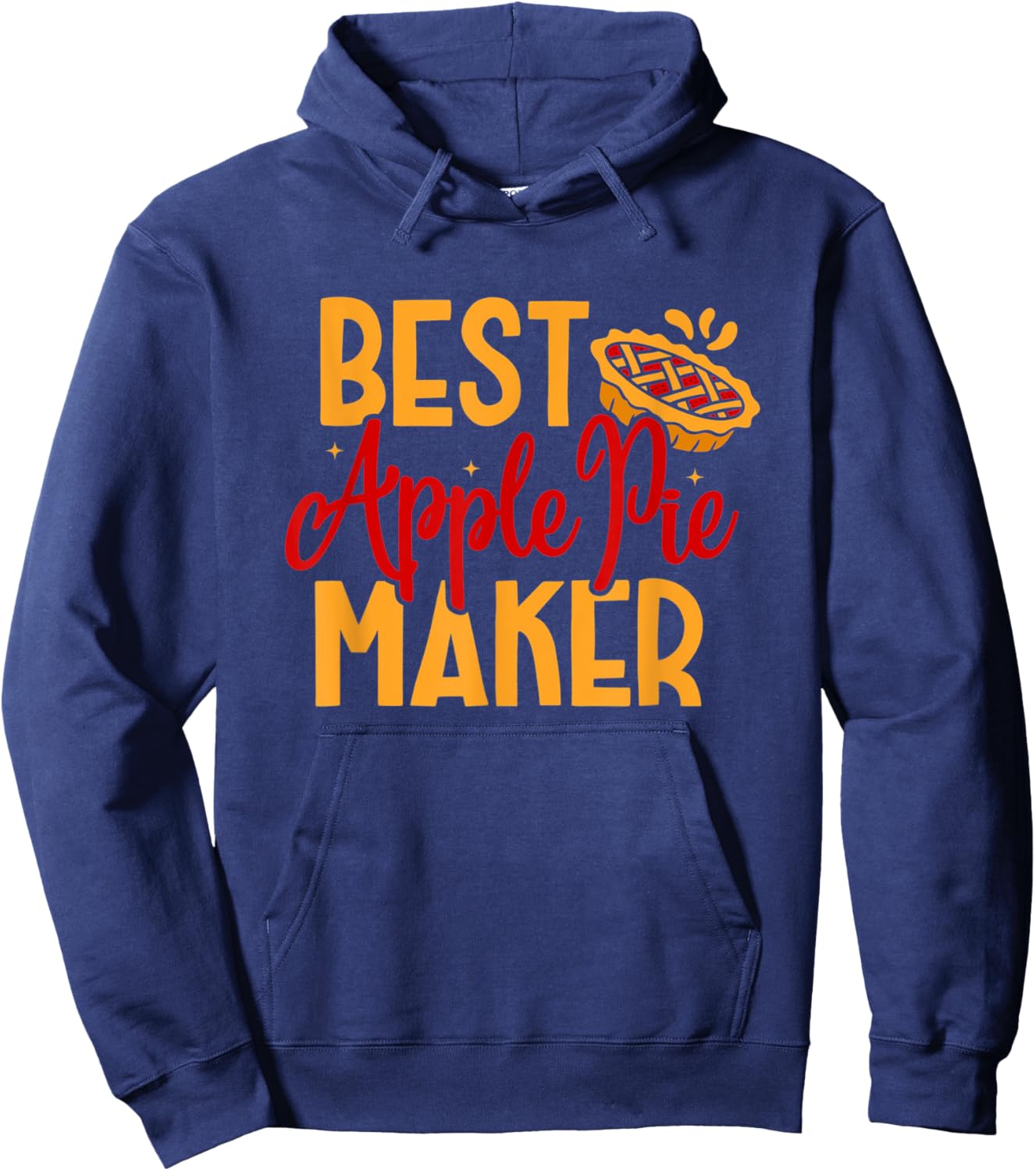 Best Apple Pie Maker Baker Baking Thanksgiving Dessert Hoodie - Hoodie | Navy