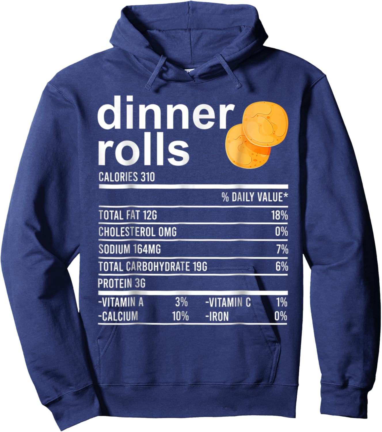 Dinner Rolls Nutrition Facts Apparel Funny Thanksgiving Food Hoodie - Hoodie | Navy