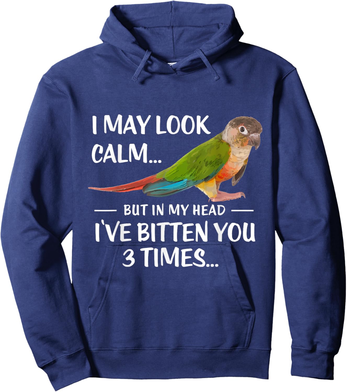 Green Cheek Conure Shirt I May Look Calm Conure Hoodie - Hoodie | Navy