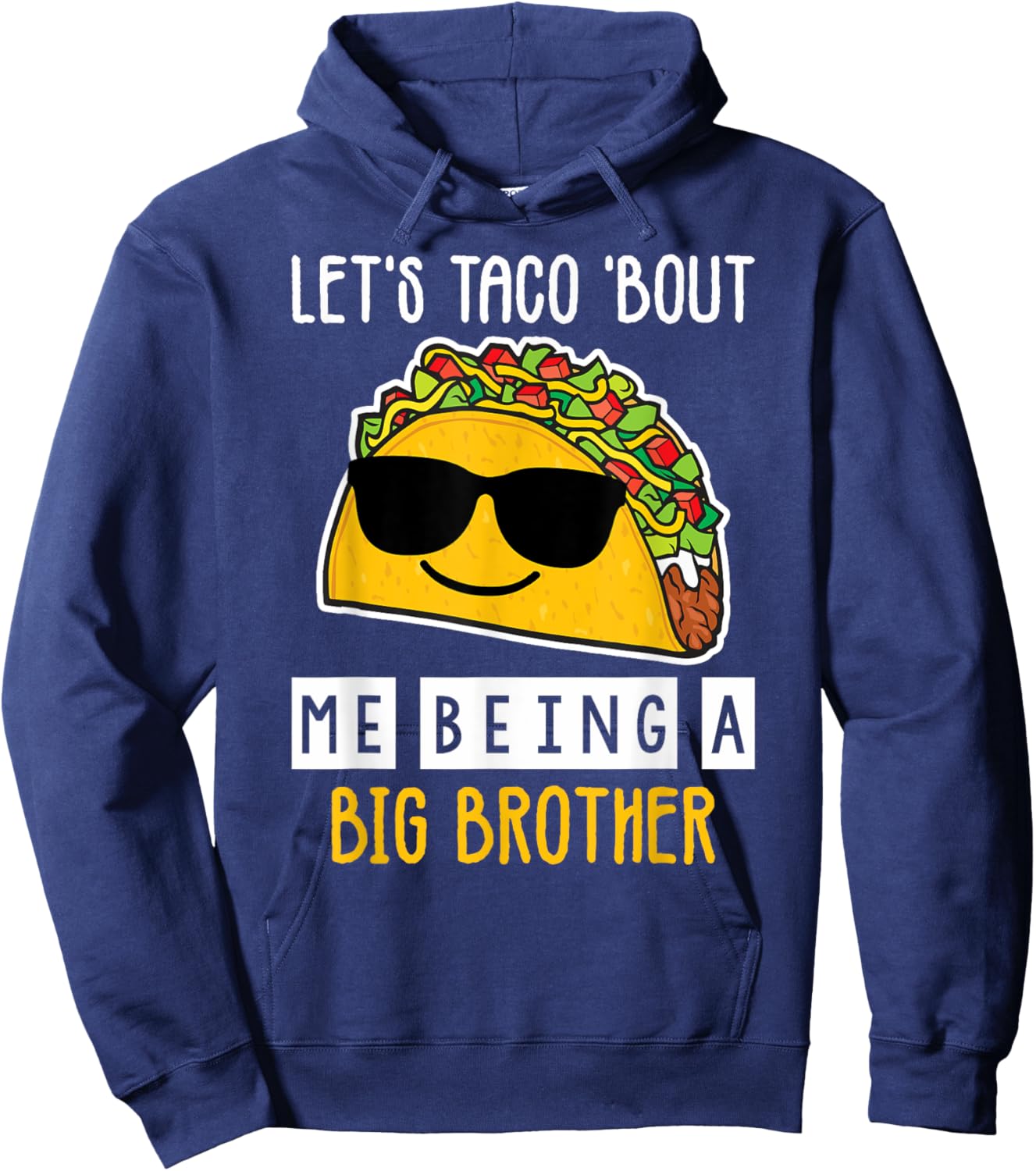 Let's Taco Bout Me Being A Big Brother Announcement Funny Hoodie - Hoodie | Navy