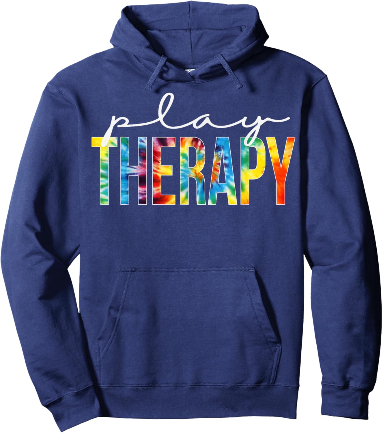 Play Therapy Appreciation Day Tie Dye For Work Hoodie - Hoodie | Navy