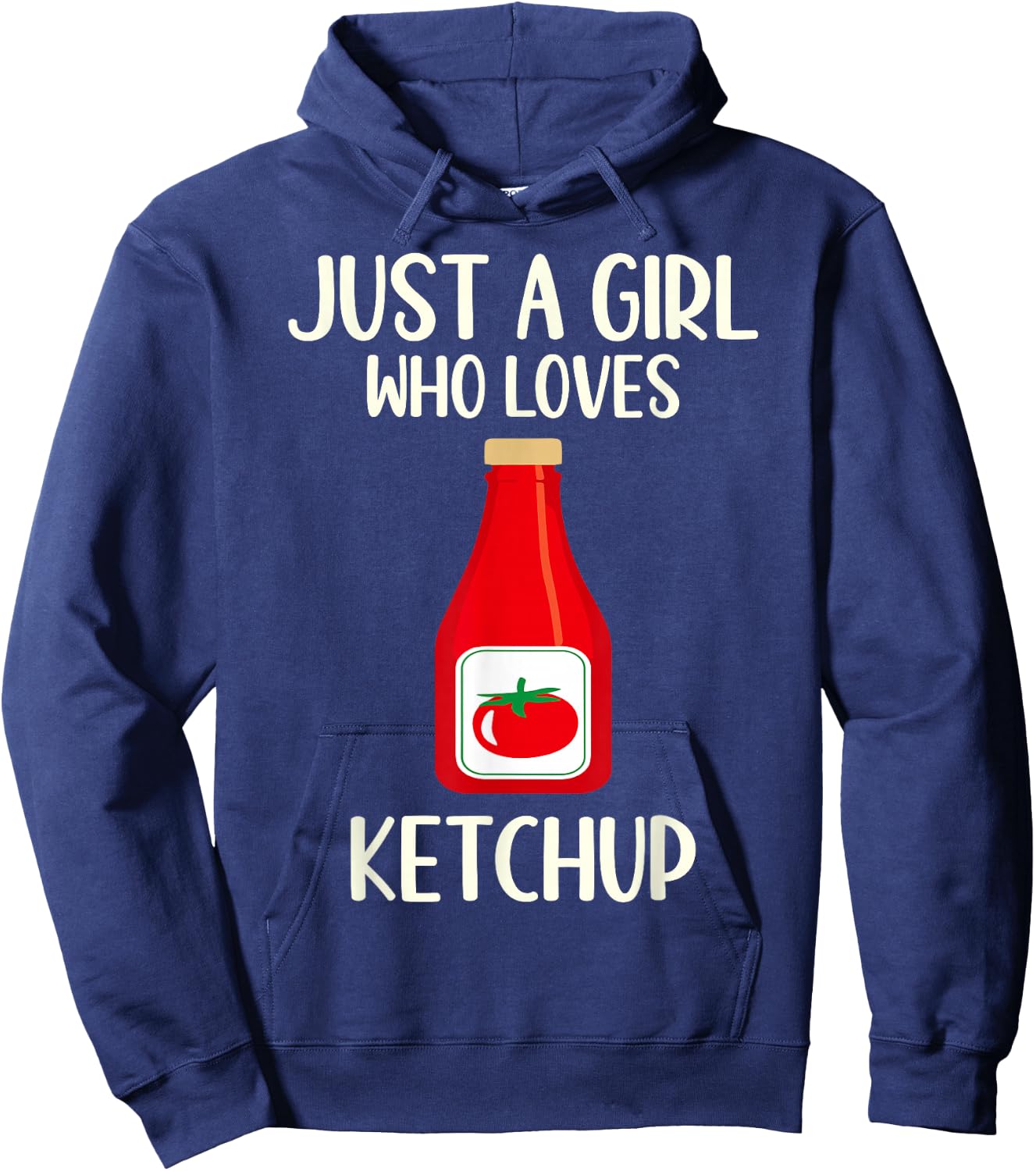 Funny Ketchup Lover Gift Just A Girl Who Loves Ketchup Hoodie - Hoodie | Navy