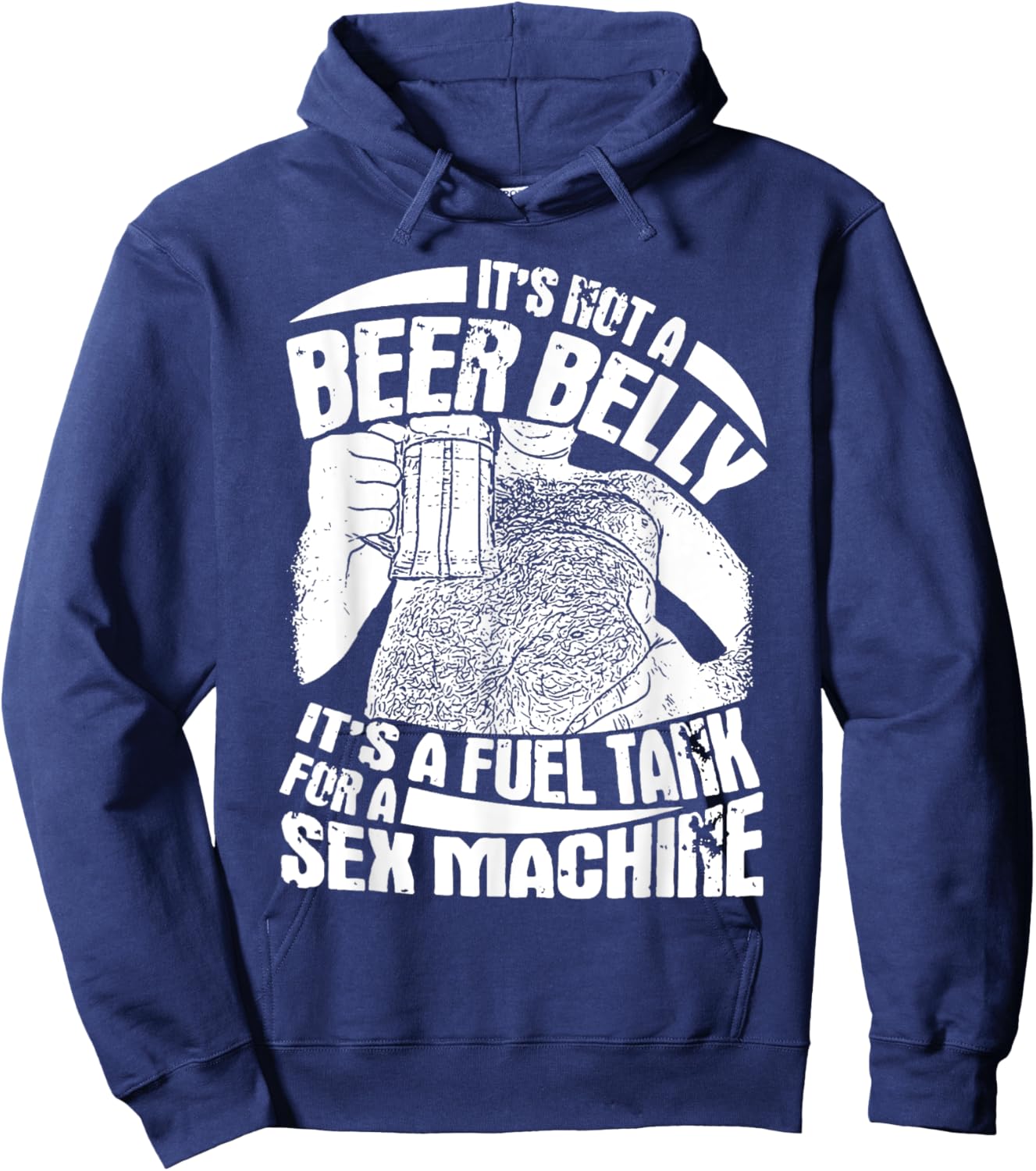 It's Not A Beer Belly It's A Furl Tank For A Sex Machine Hoodie - Hoodie | Navy