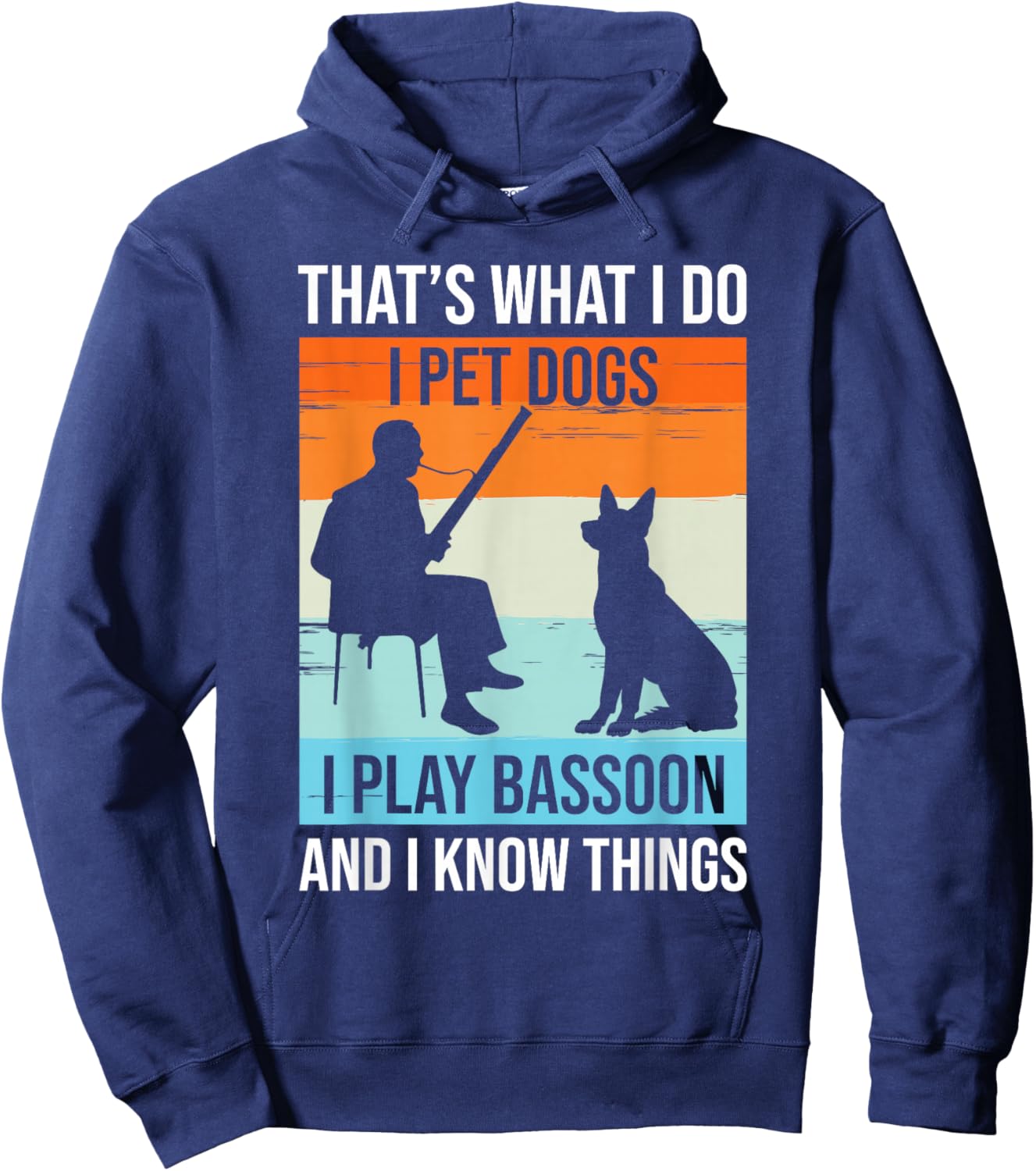 I Play Bassoon And I Know Things - Bassoon Player Bassoonist Hoodie - Hoodie | Navy