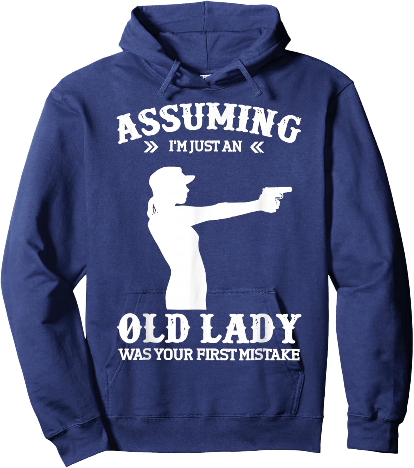 Assuming Im Just An Old Lady Was Your First Mistake Lady Gun Hoodie - Hoodie | Navy