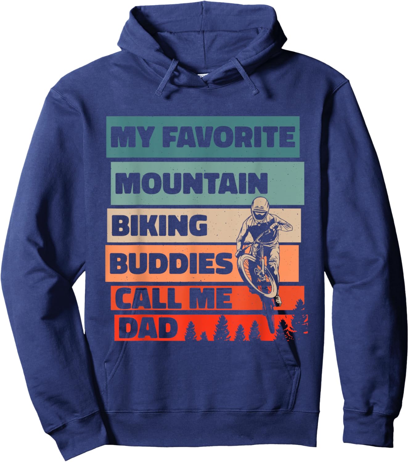 My Favorite Mountain Biking Buddies Call Me Dad, Cycling Hoodie - Hoodie | Navy