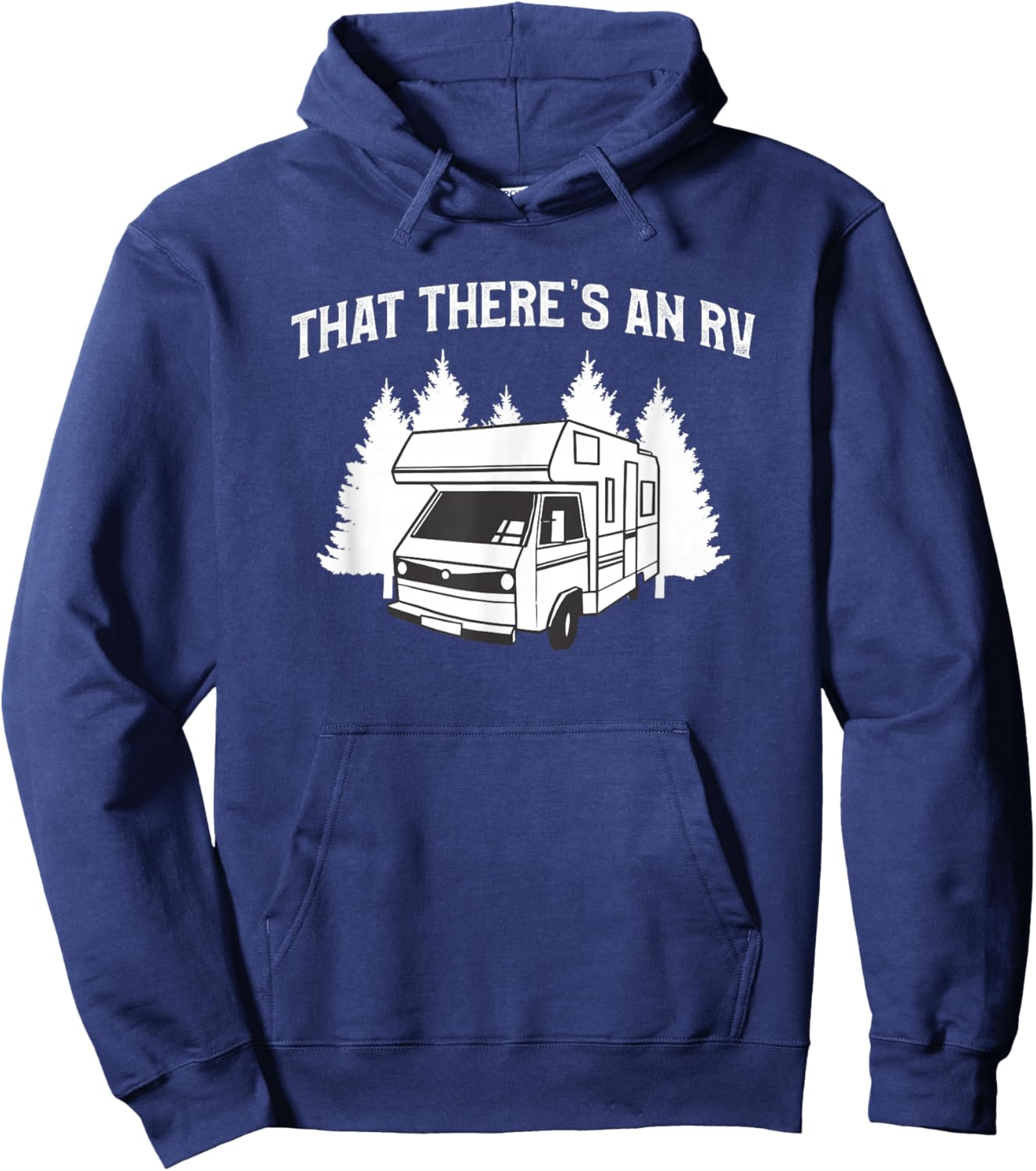That There's An RV Camping Motorhome Trailer Camper Hoodie - Hoodie | Navy