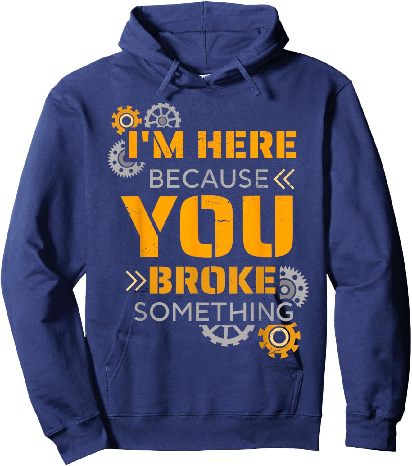 I Am Here Because You Broke Something Hoodie - Hoodie | Navy