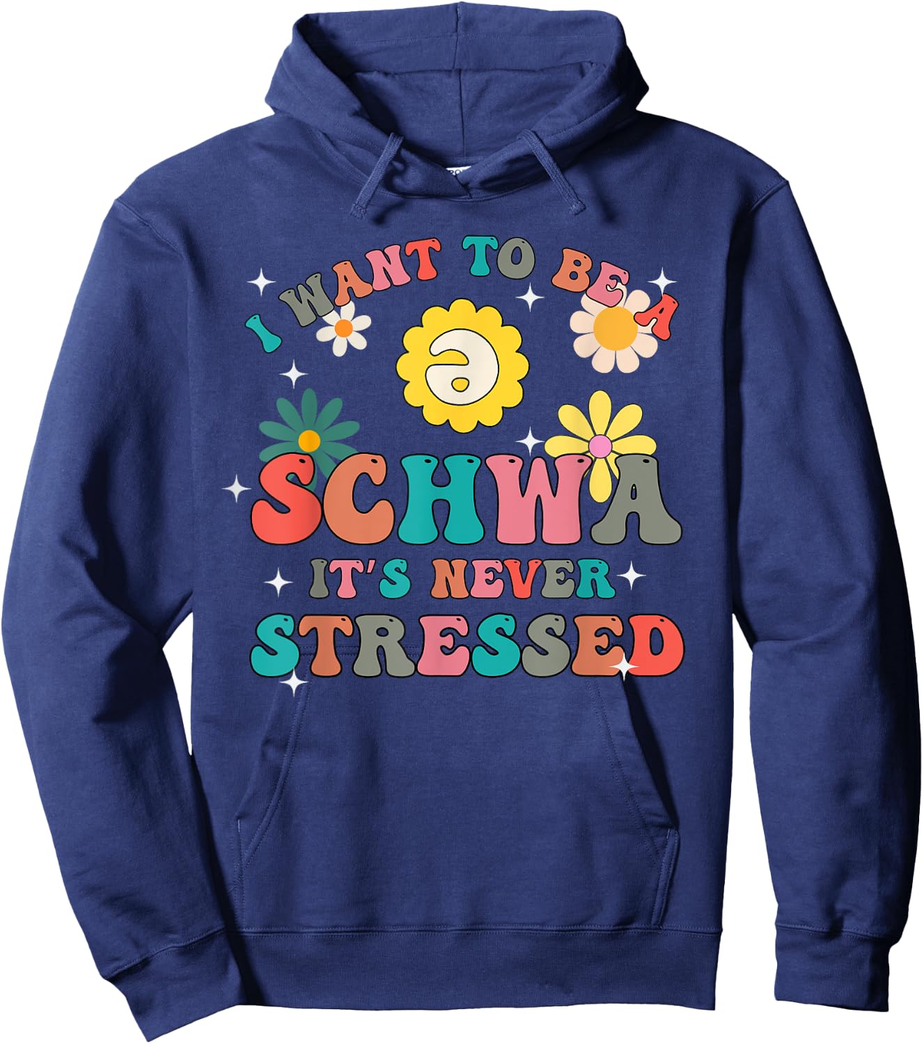 Science Of Reading I Want To Be A Schwa It's Never Stressed Hoodie - Hoodie | Navy