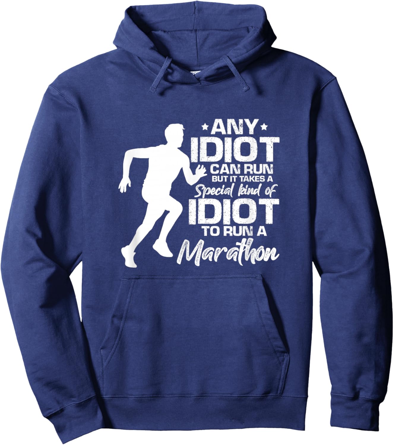 Marathon Running Runner Funny Any Idiot Can Run Hoodie - Hoodie | Navy