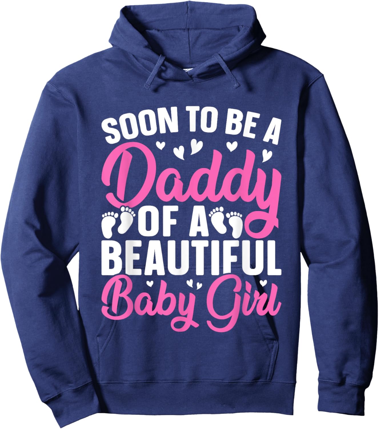 Soon to be a Daddy of a Beautiful Baby Girl - Dad to be Hoodie - Hoodie | Navy