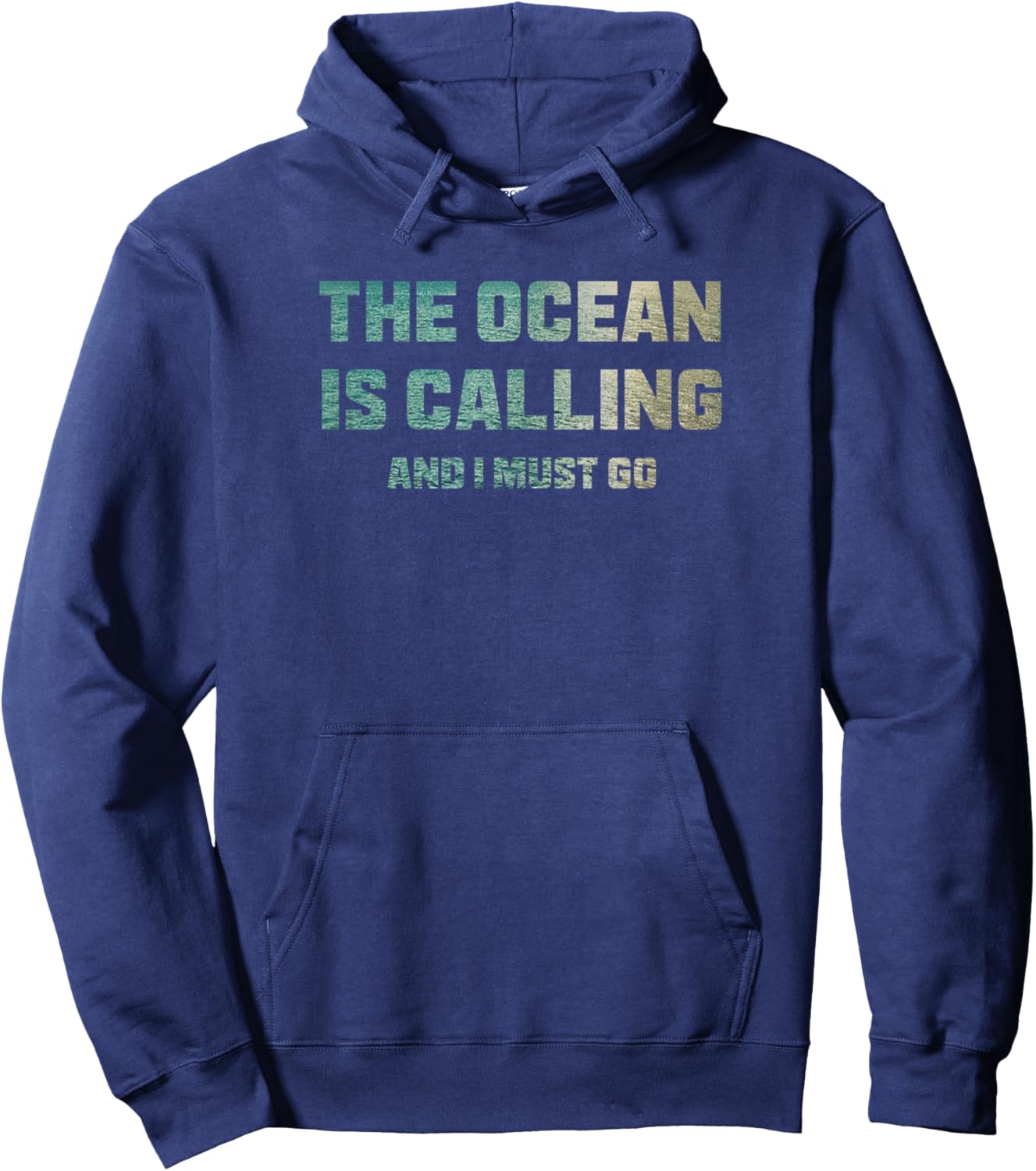 The Ocean is Calling and I Must Go Hoodie - Hoodie | Navy