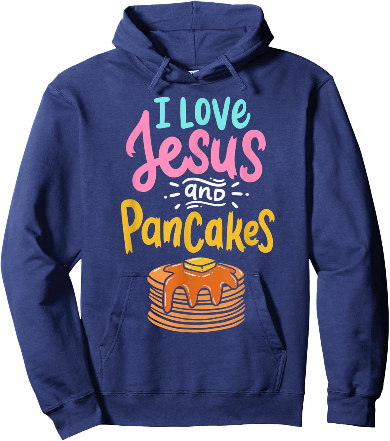 I Love Jesus And Pancakes Cute Pancake Lover Christian Faith Hoodie - Hoodie | Navy