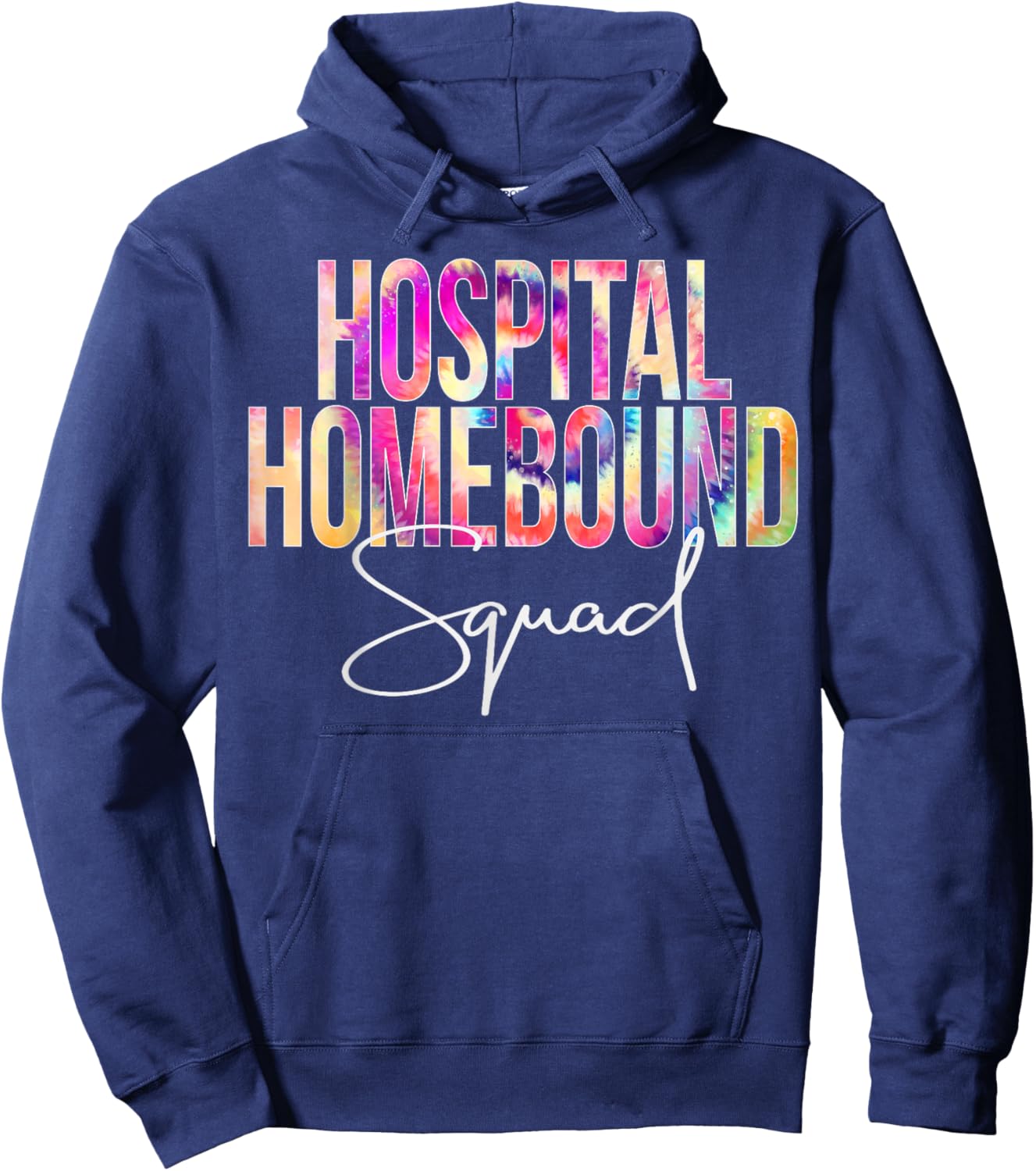 Hospital Homebound Squad Tie Dye School appreciation Hoodie - Hoodie | Navy