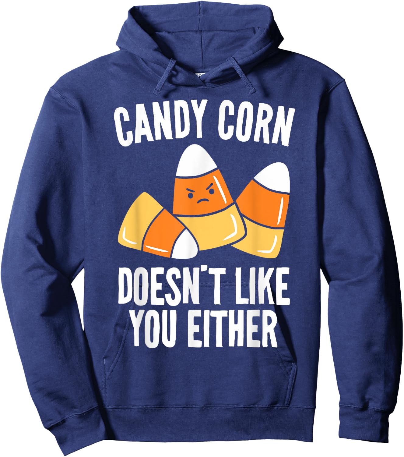 Candy Corn Doesn't Like You Either Funny Halloween Hoodie - Hoodie | Navy