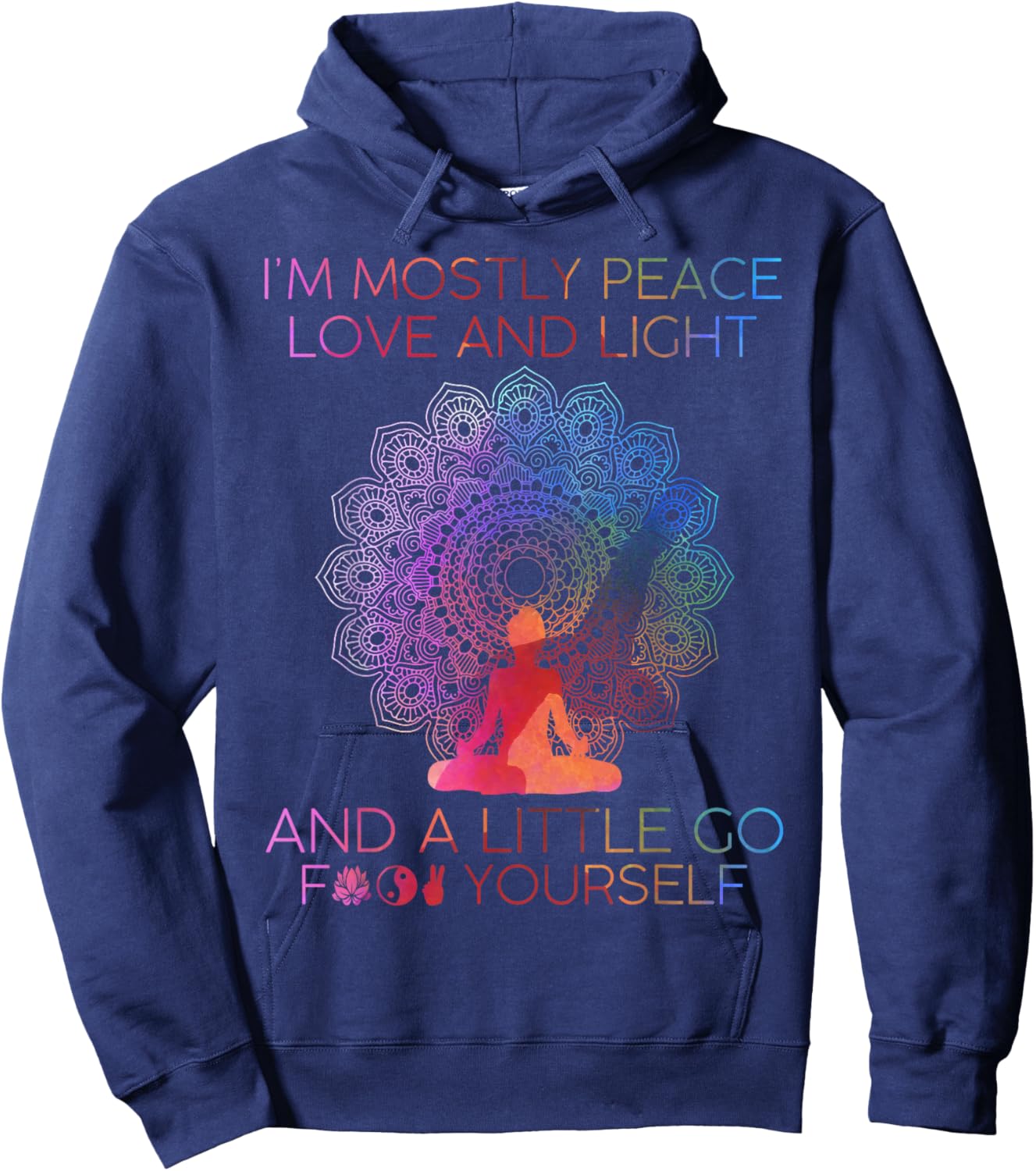 I'm Mostly Peace Love And Light & A Little Go Yoga Hoodie - Hoodie | Navy