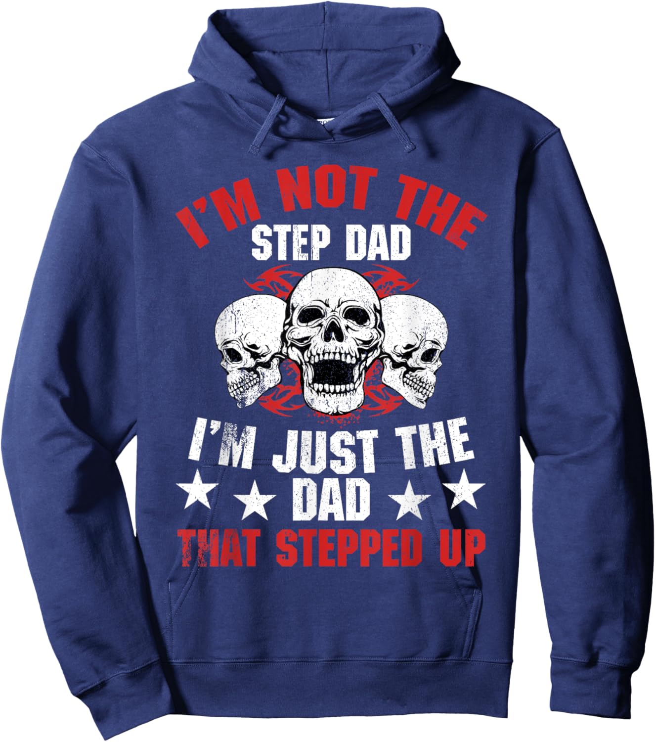 I'm Not The Step Dad I'm Dad That Stepped Up Father's Day Hoodie - Hoodie | Navy