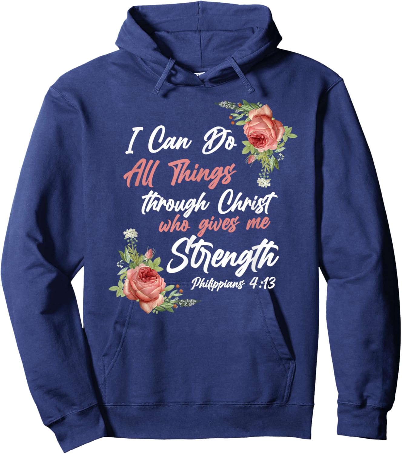 Christian Bible Verse Quote Rose Flower Philippians 4:13 Hoodie - Hoodie | Navy