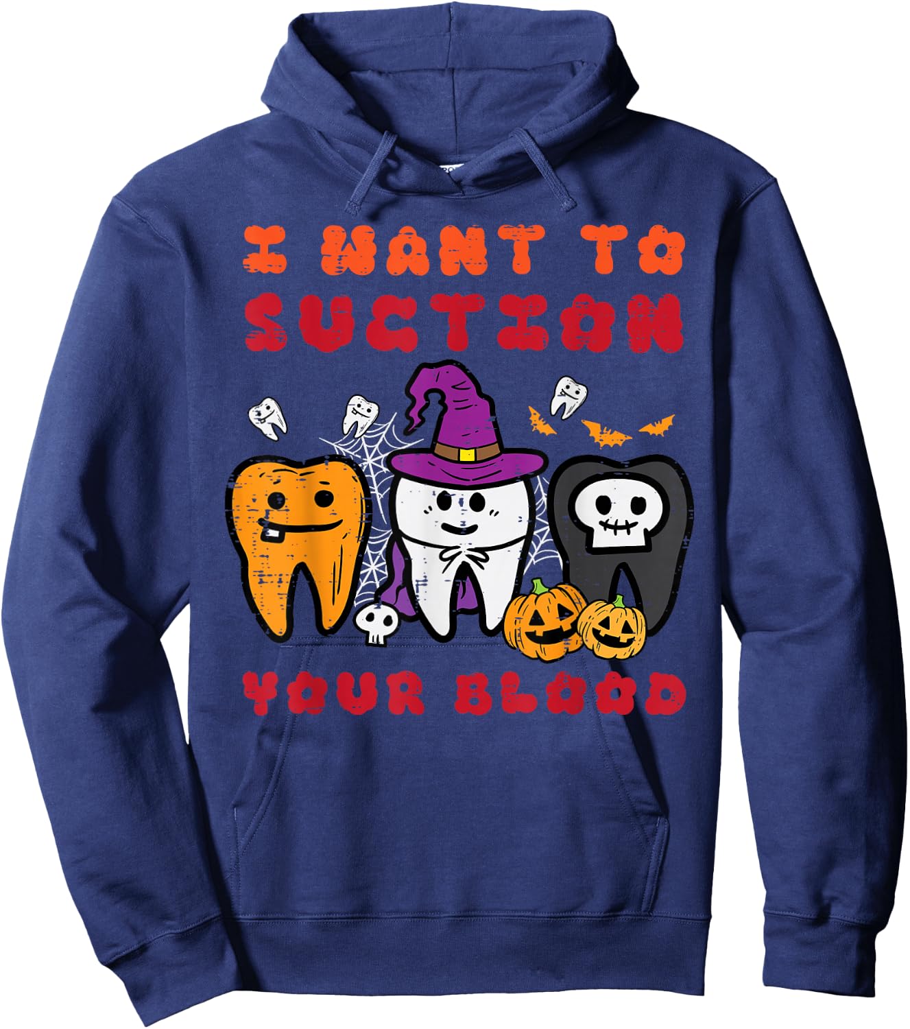 Halloween Want Suction Your Blood Dentist Costume Men Women Hoodie - Hoodie | Navy