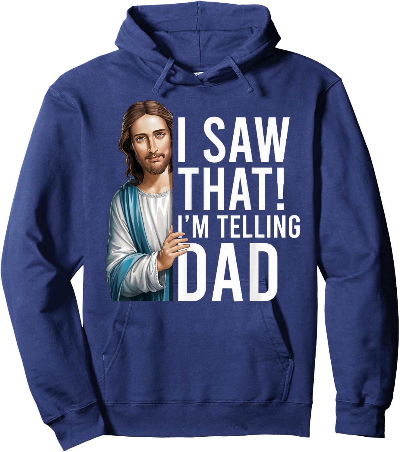I Saw That I'm Telling Dad Jesus Meme Funny Christian Hoodie - Hoodie | Navy