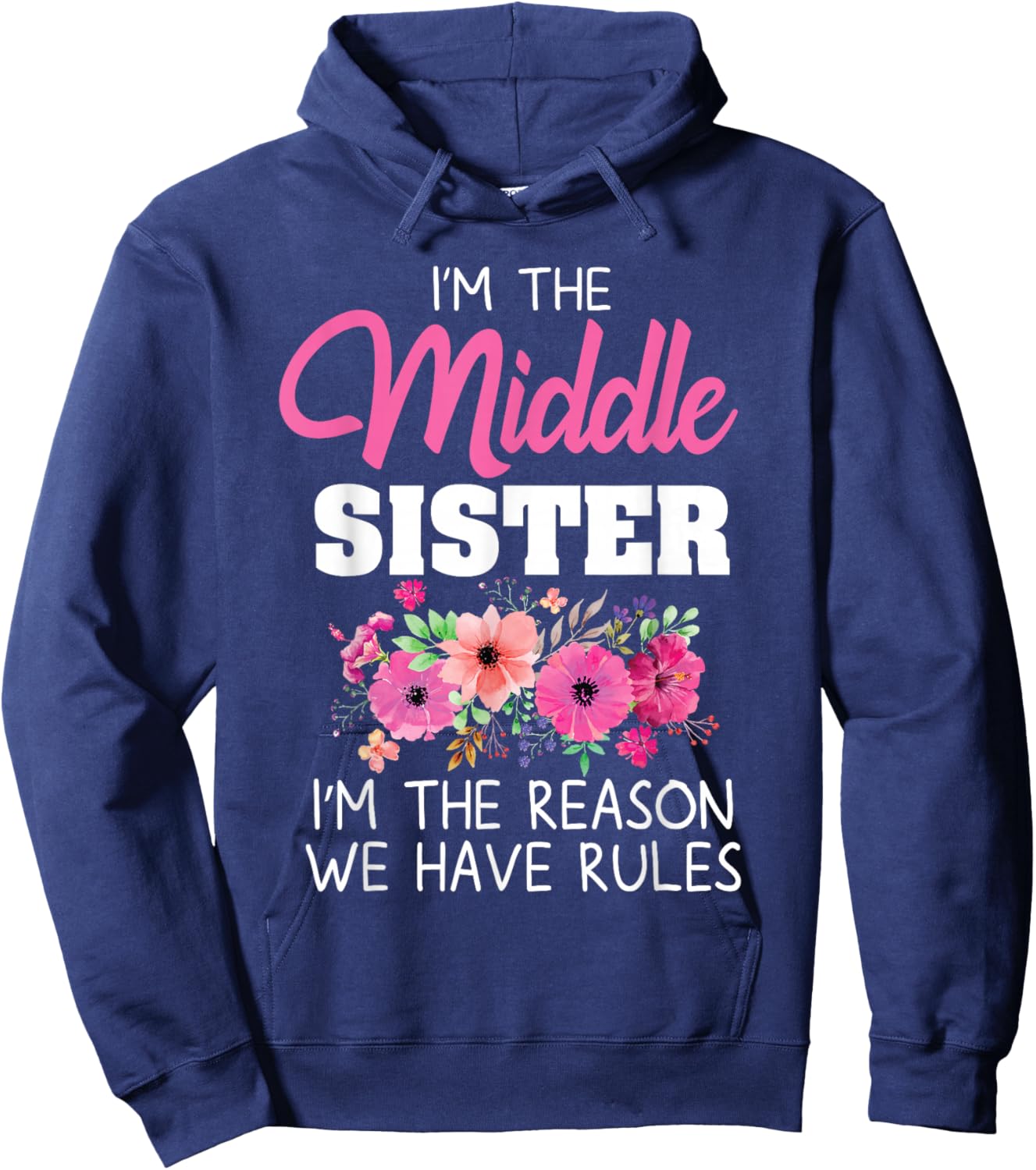 Middle Sister Shirt I'm The Reason We Have Rules Matching Hoodie - Hoodie | Navy
