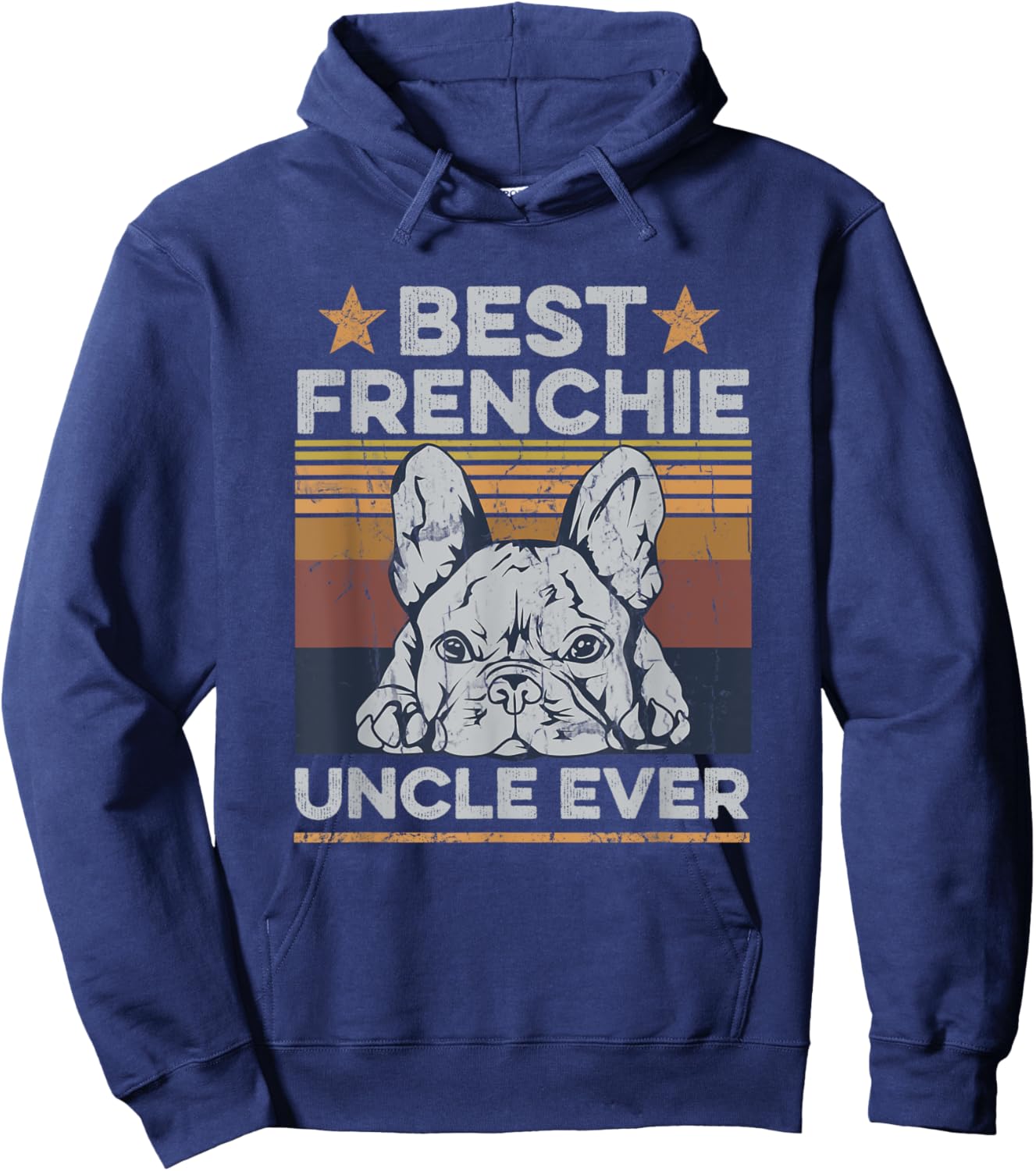 Best Frenchie Uncle Ever Design for your Frenchie Uncle Hoodie - Hoodie | Navy