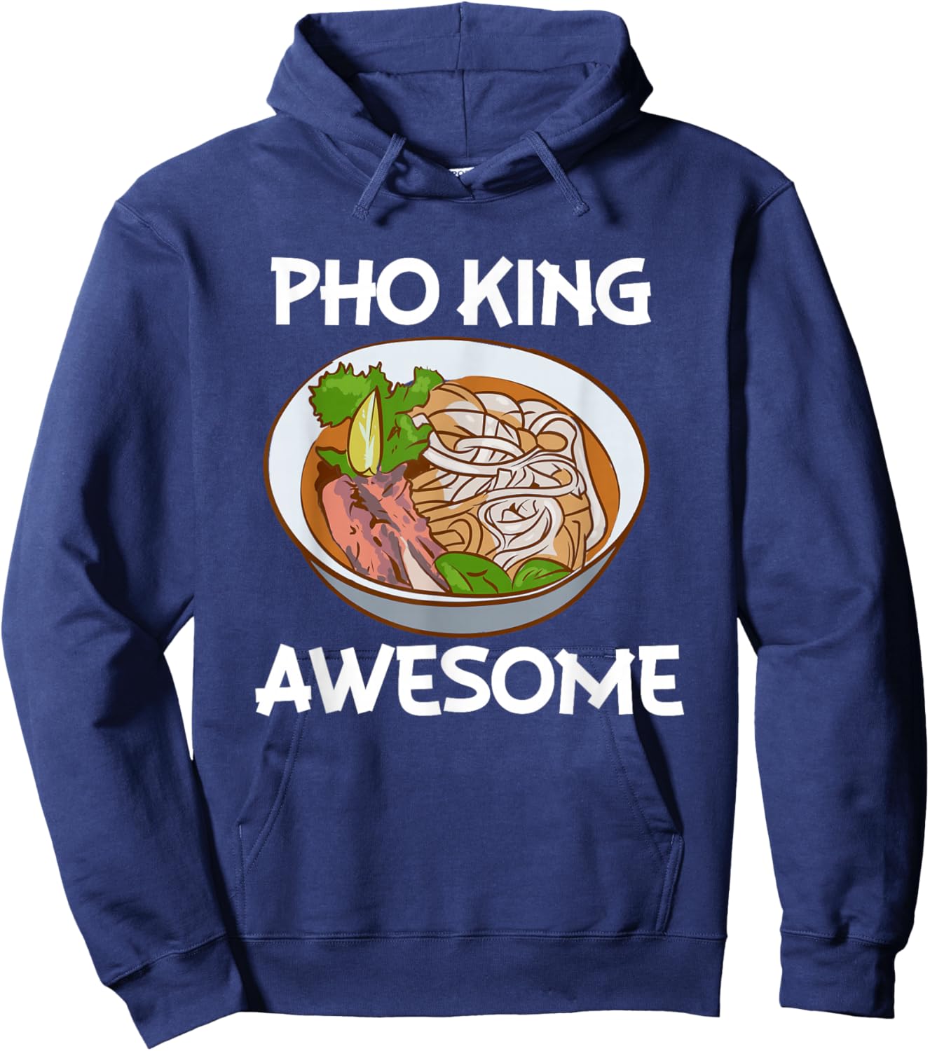 Pho King Awesome, Pho Noodle Soup, Vietnamese Hoodie - Hoodie | Navy