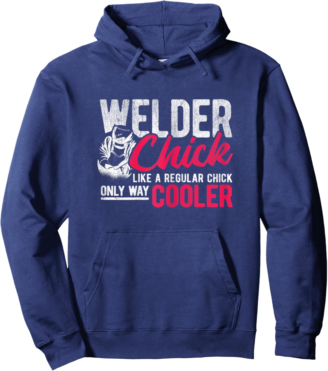 Chick Like Regular Way Cooler Weld Welder Welding Hoodie - Hoodie | Navy