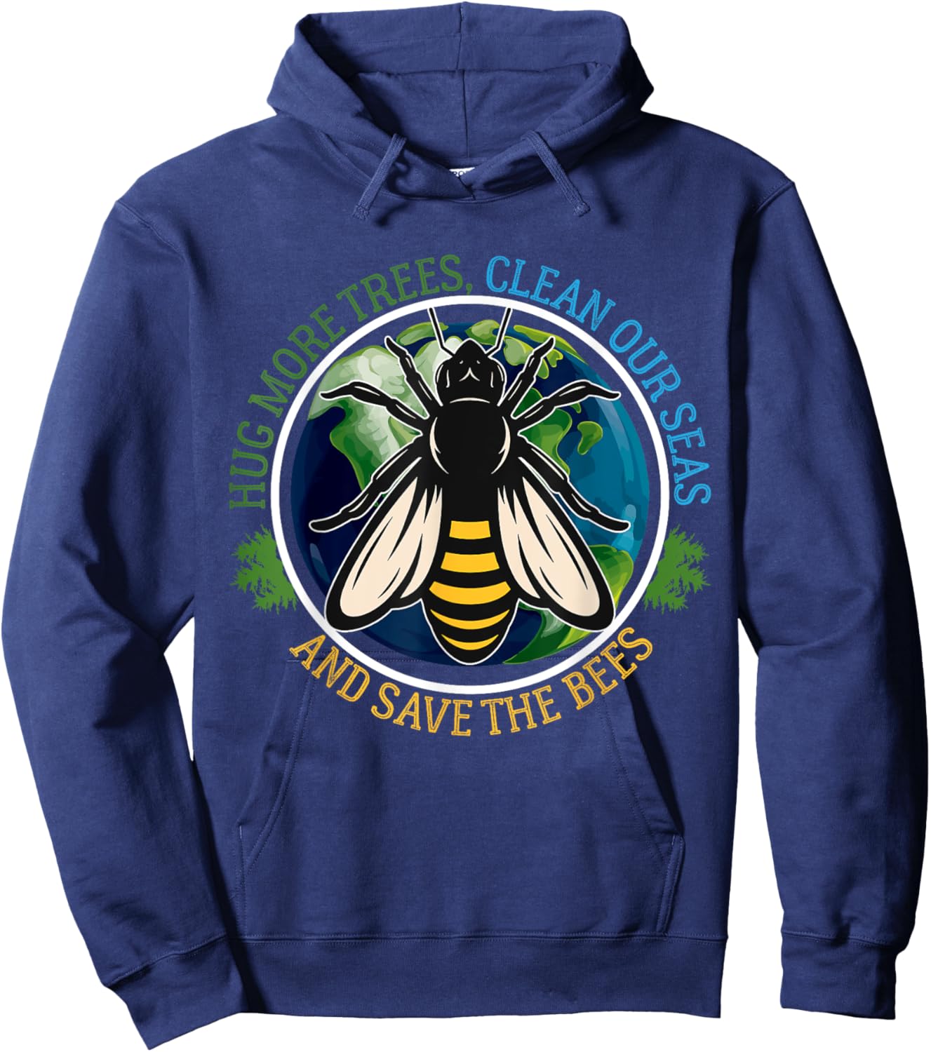 Hug More Trees Clean Seas Save Bees Earth Day Nature Lover Hoodie - Hoodie | Navy