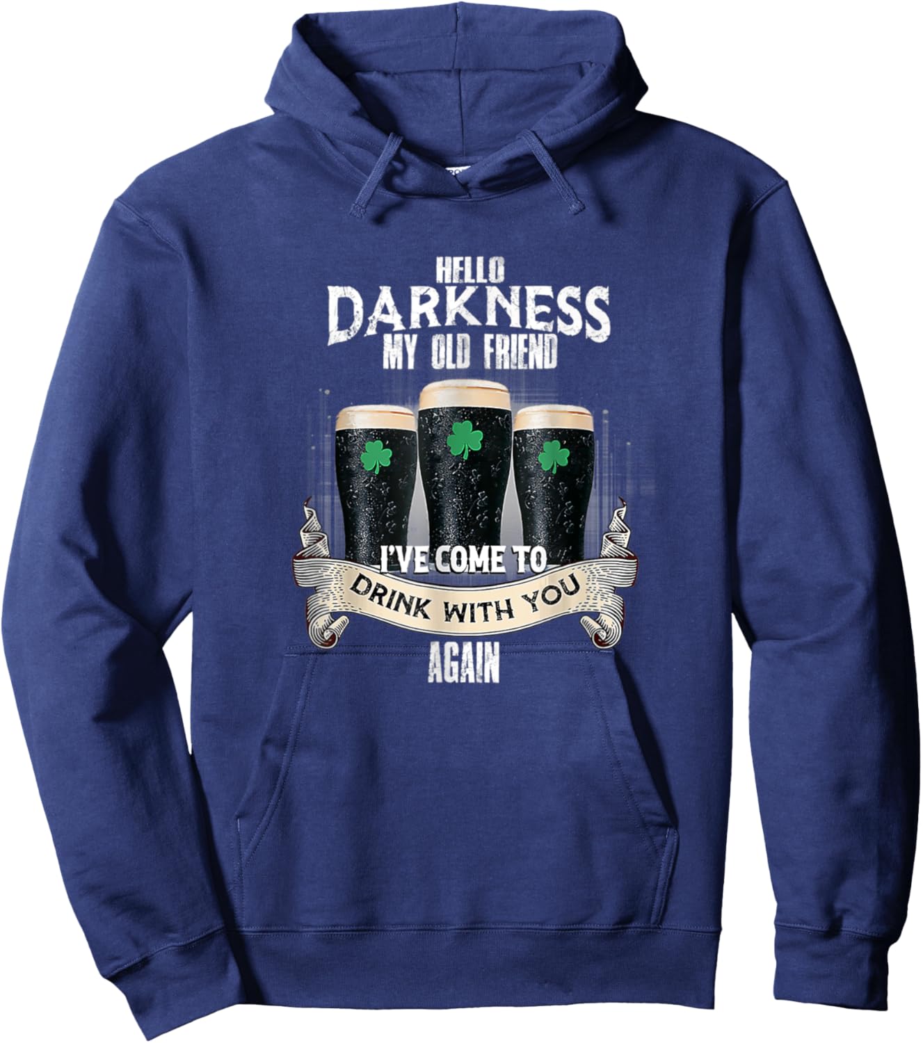 Hello Darkness My Old Friend Beer Drinking Patrick's Day Hoodie - Hoodie | Navy