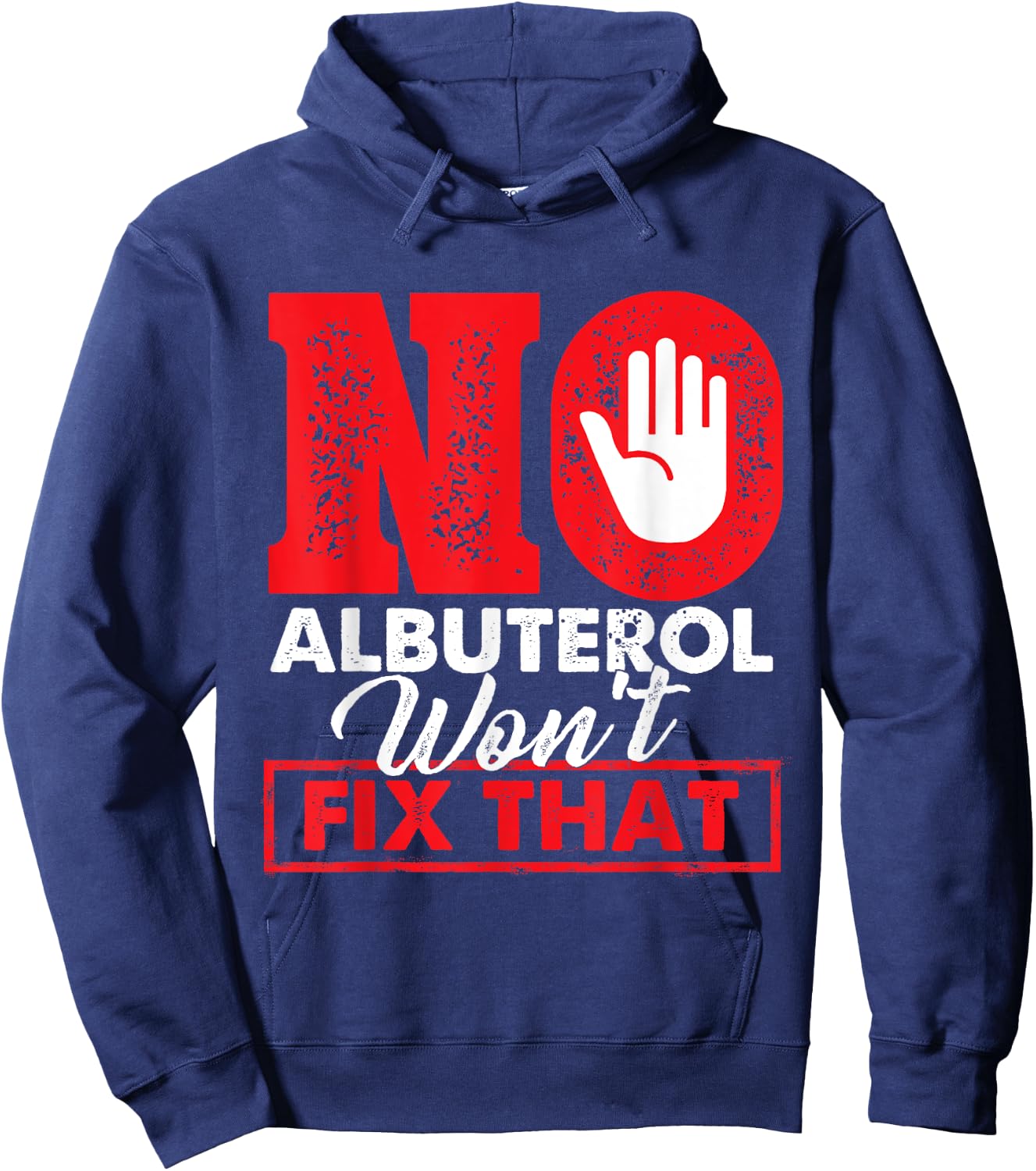 No Albuterol Won't Fix That - Respiratory Therapist Therapy Hoodie - Hoodie | Navy