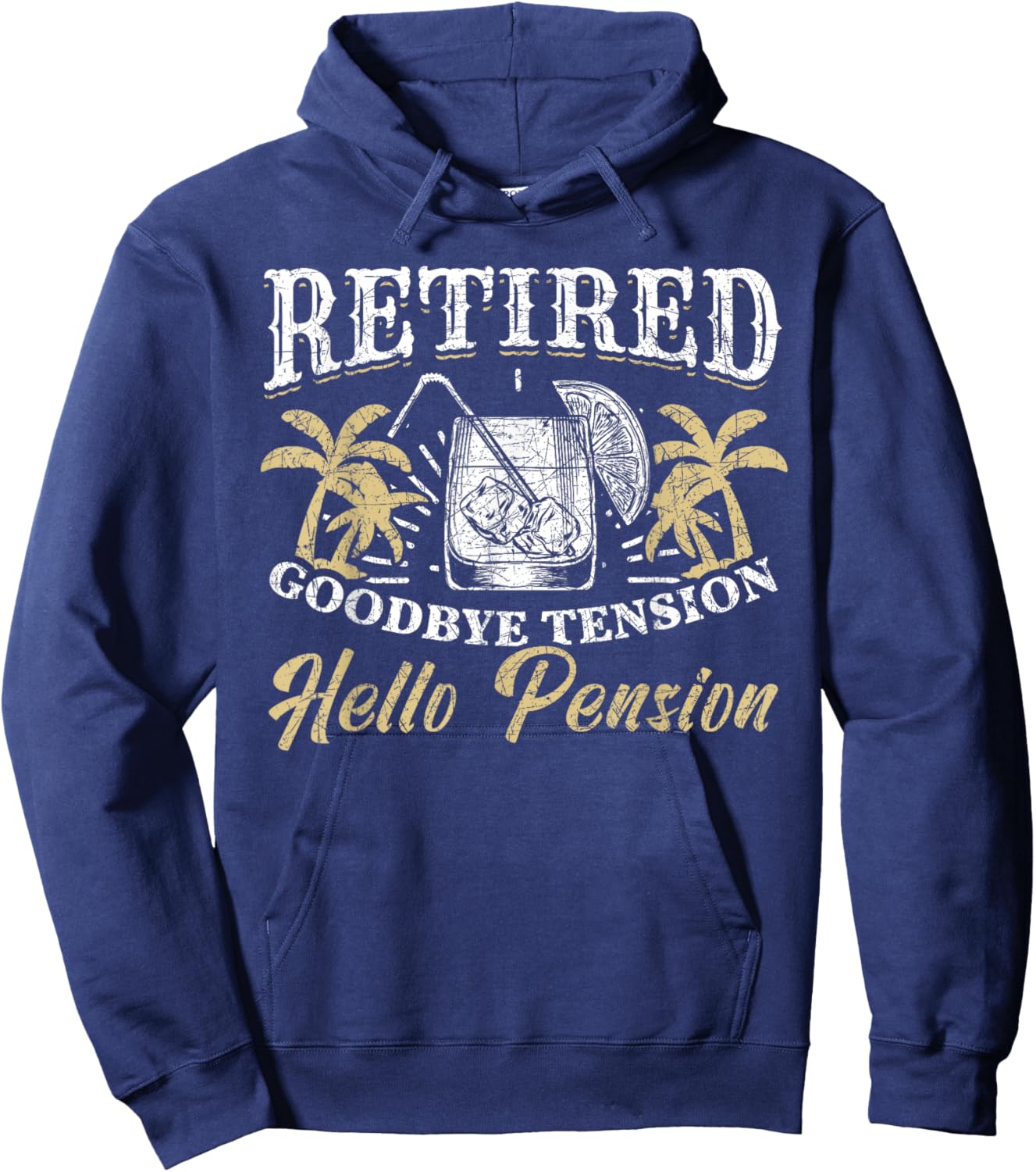 Vacation Goodbye Tension Hello Pension Funny Retirement Hoodie - Hoodie | Navy