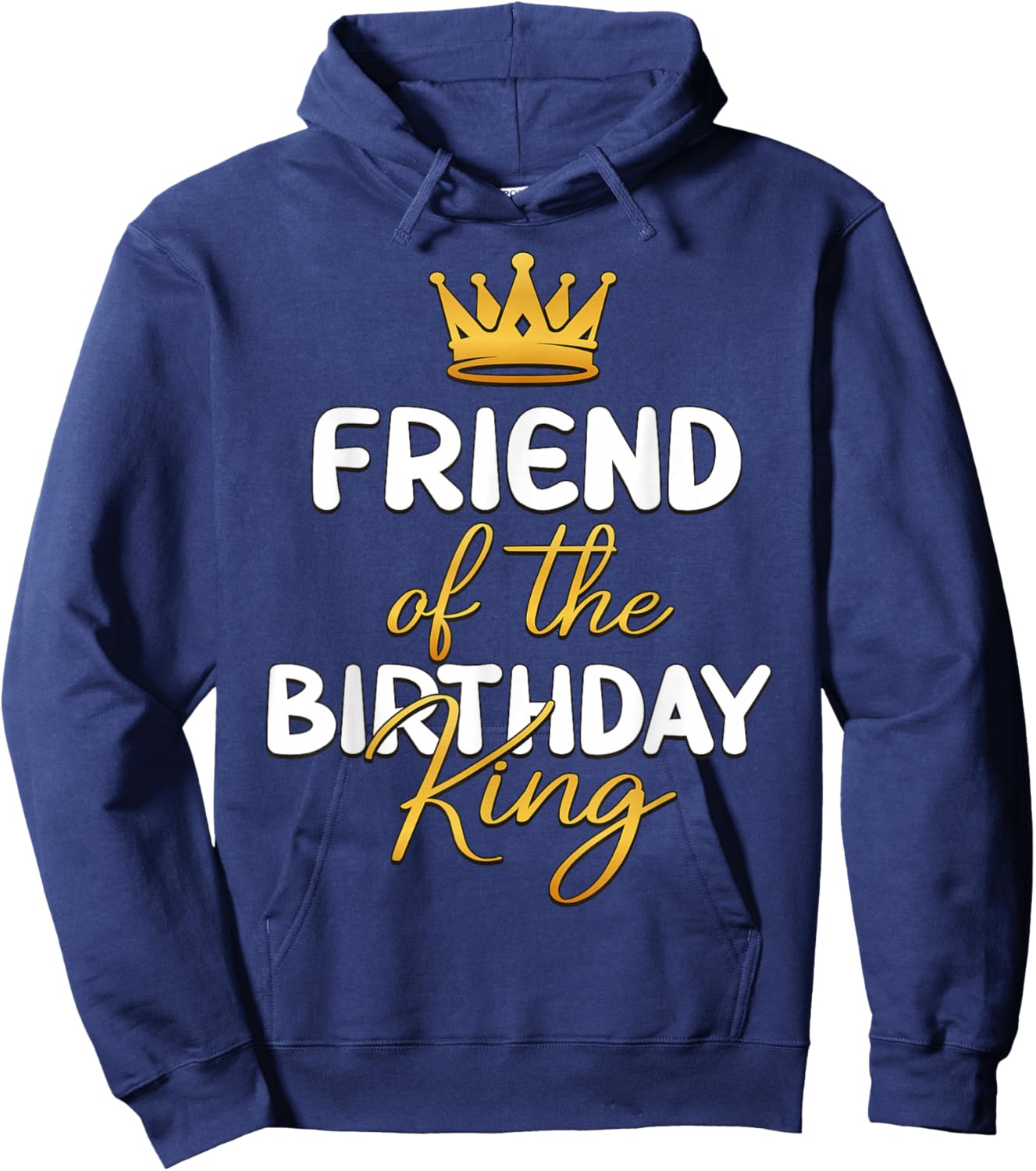 Friend Of The Birthday King Bday Party Idea Hoodie - Hoodie | Navy
