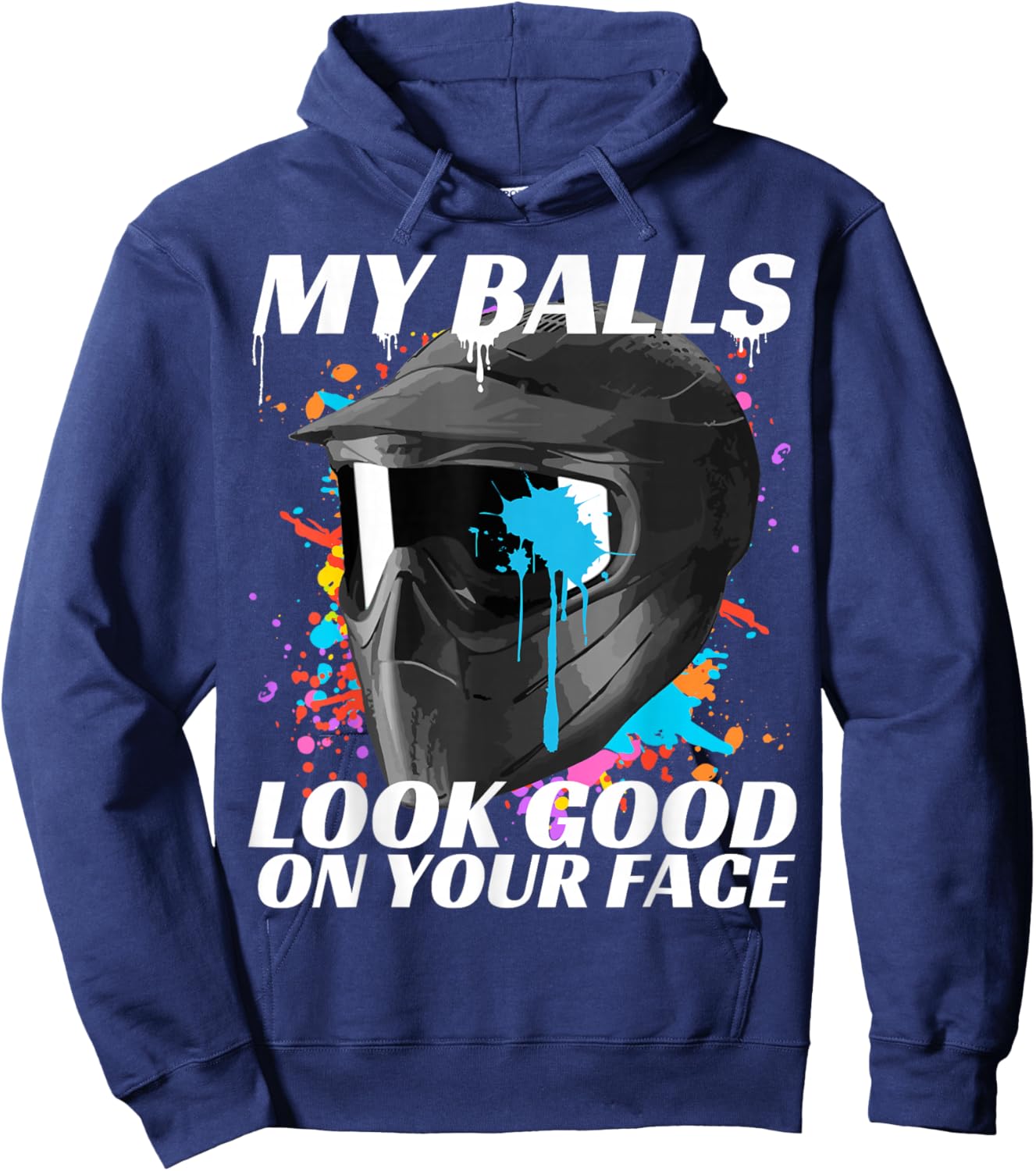 Paintballing, My Balls Look Good On Your Face, Paintball Hoodie - Hoodie | Navy
