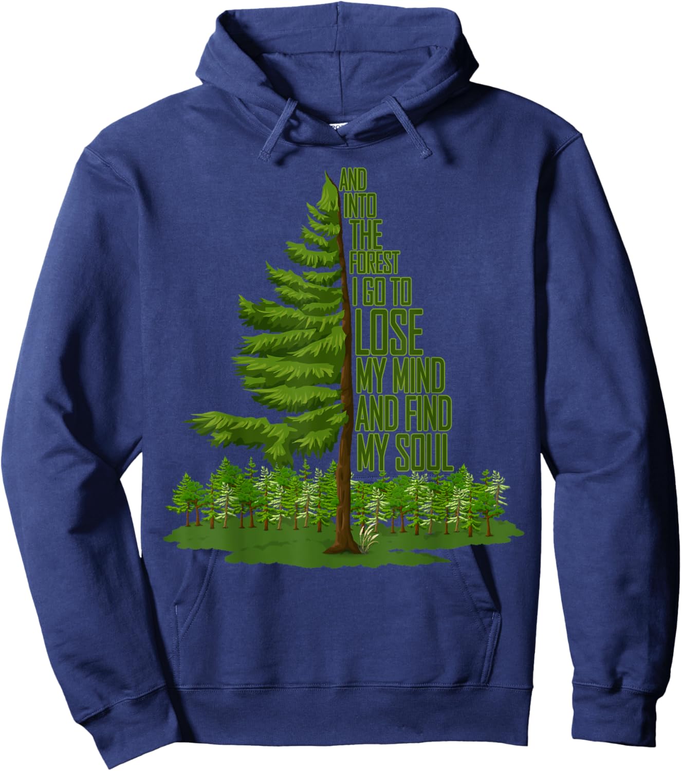 And Into The Forest I Go To Lose My Mind And Find My Soul Hoodie - Hoodie | Navy