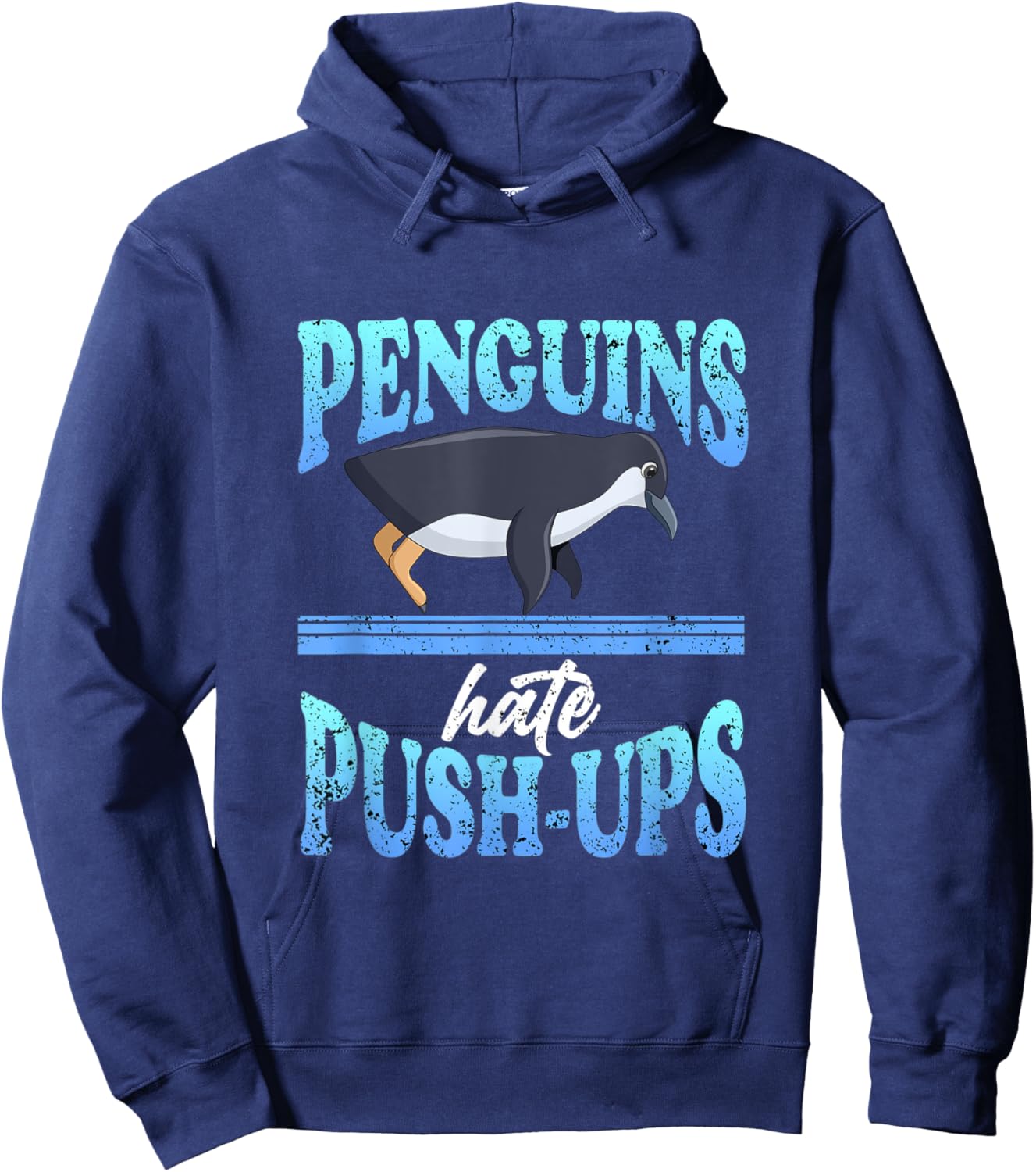 Penguins Hate Push-ups Gym Flippers Penguin Ice Rink Snow Hoodie - Hoodie | Navy